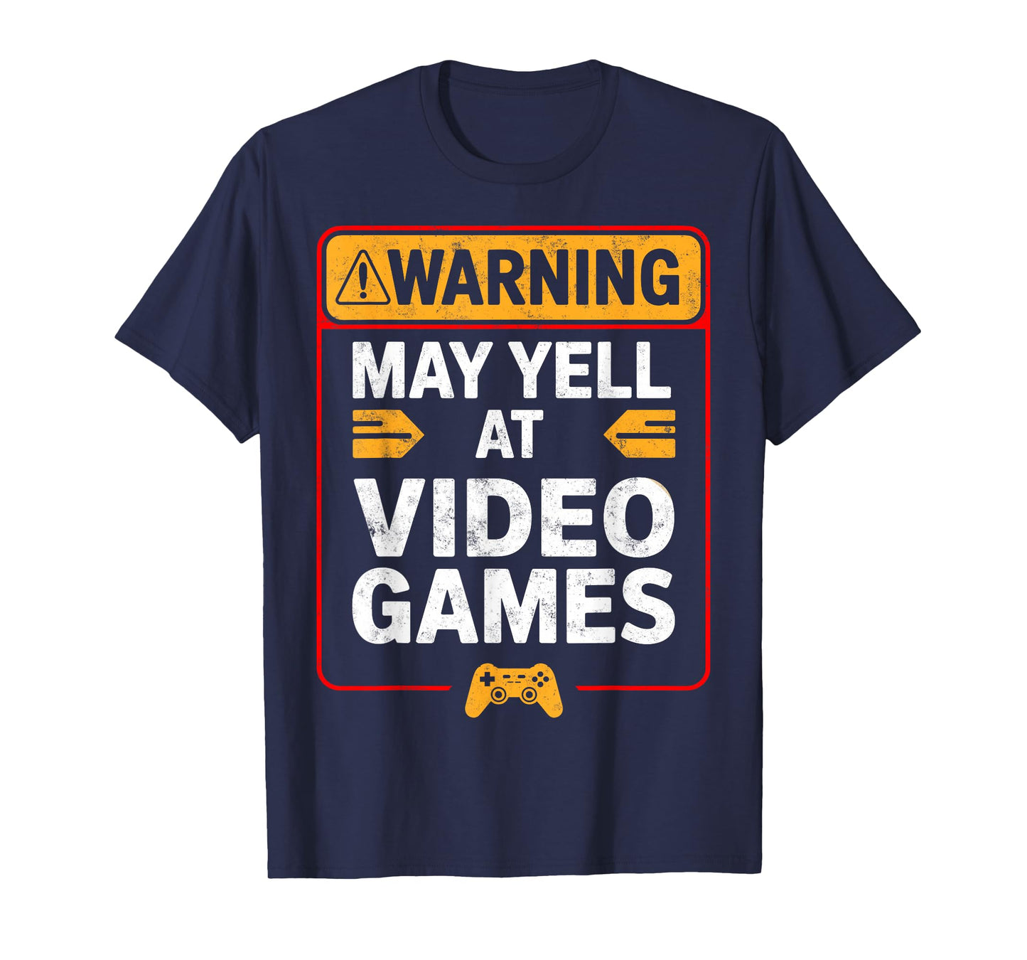 Warning May Yell at Play Video Games Gamer Gaming Joke Tee T-Shirt