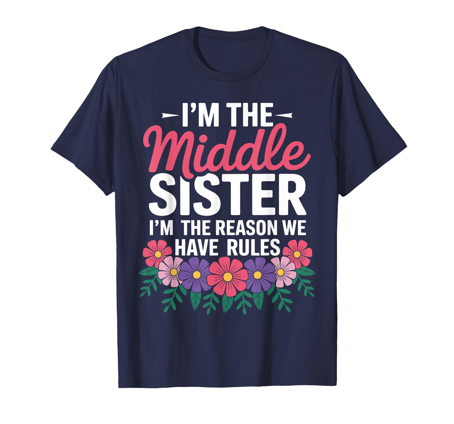 Middle Sister I'm The Reason We Have Rules Sisters' Day T-Shirt