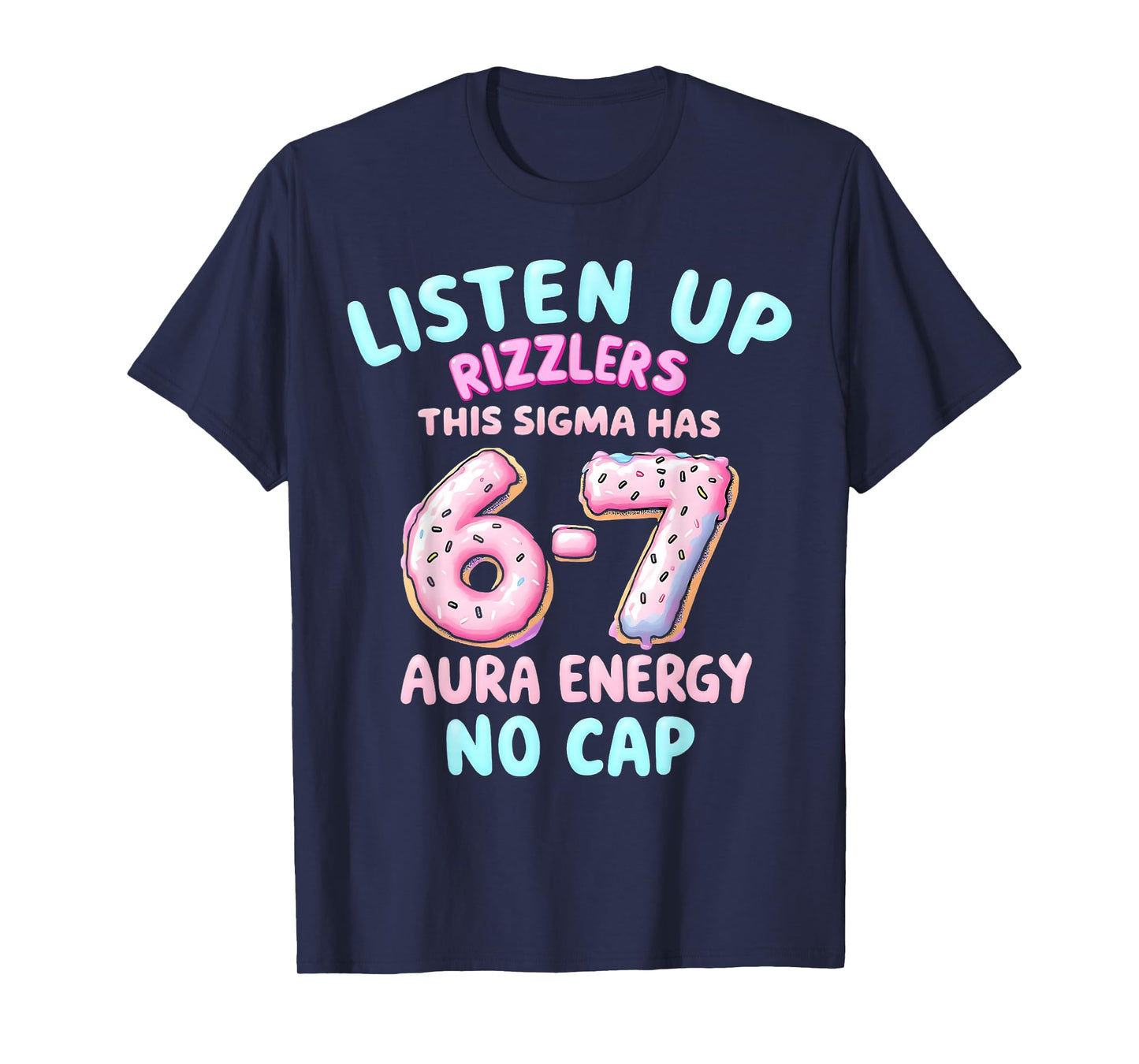 Listen Up Rizzlers This Sigma Has 67 Aura Energy T-Shirt