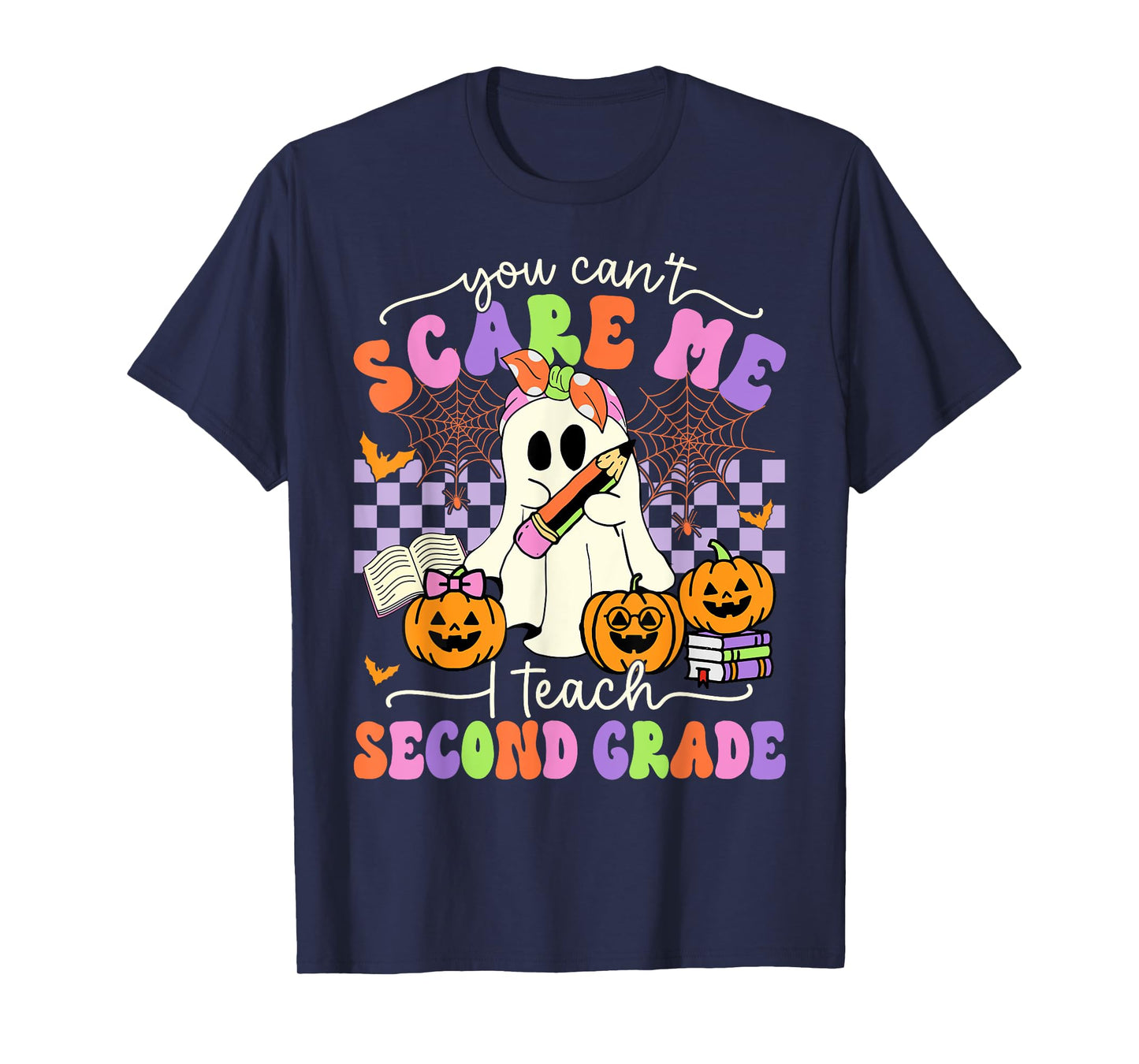 Halloween Teacher You Can't Scare Me I Teach Second Grade Men Women T-Shirt