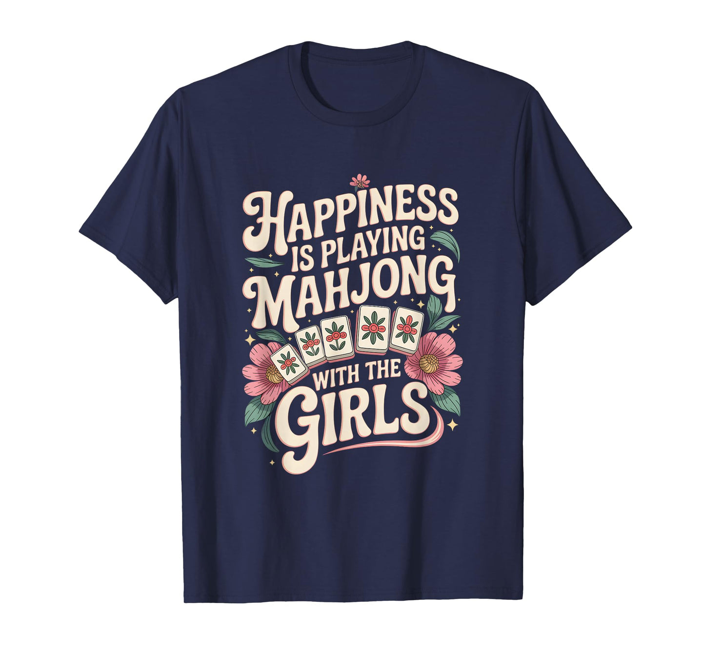 Funny Mahjong Cool Happiness is Playing Mahjong with Girls T-Shirt