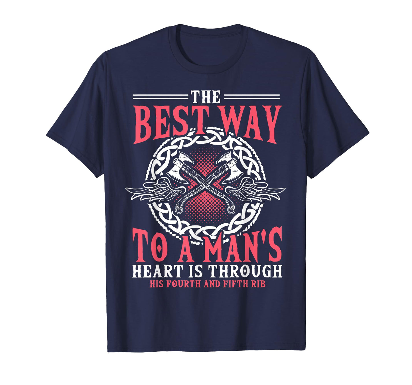 Shieldmaiden Shirt, Viking, Best Way To A Mens Heart T-Shirt