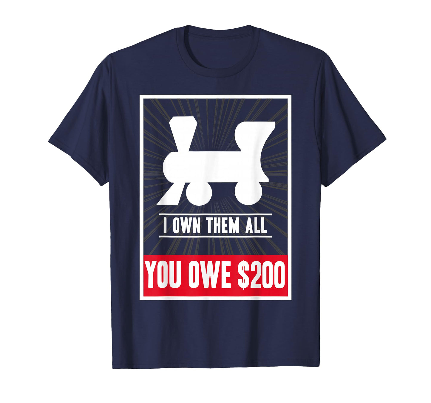 Monopoly Railroads I Own Them All You Owe $200 Logo T-Shirt