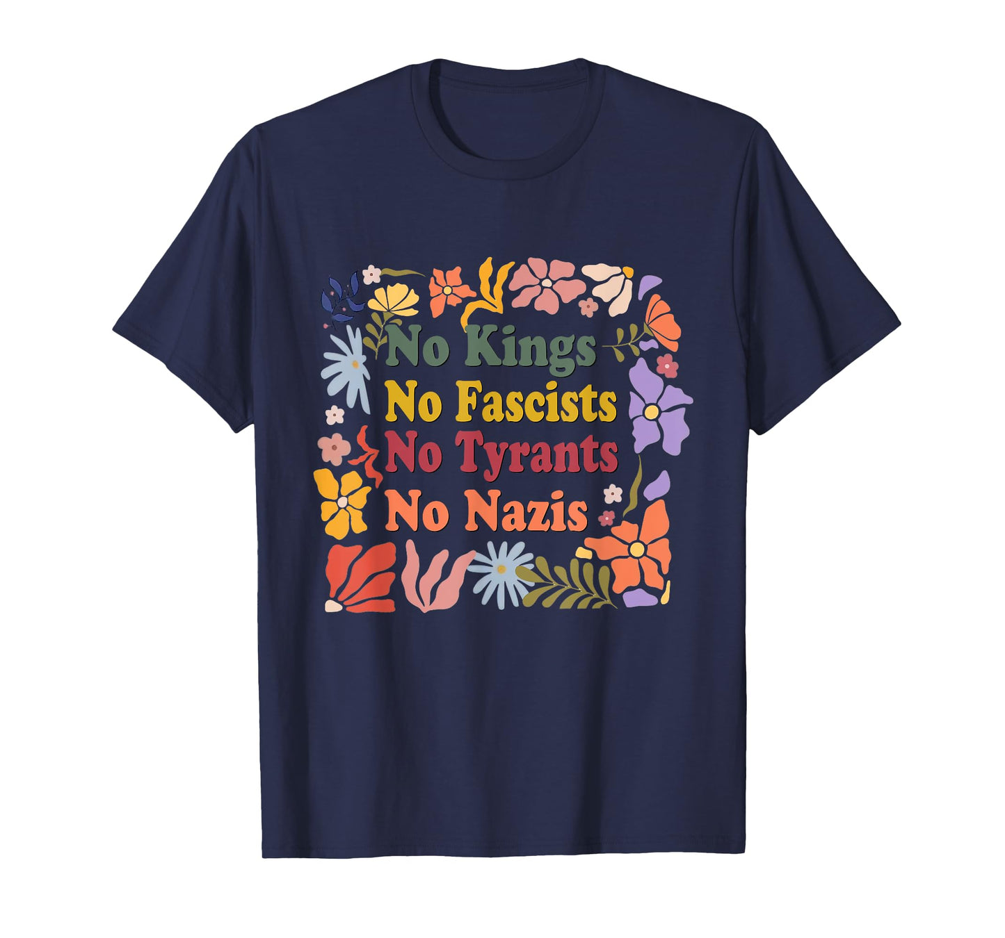 No Kings No Fascists No Tyrants No Nazis Equality Statement T-Shirt