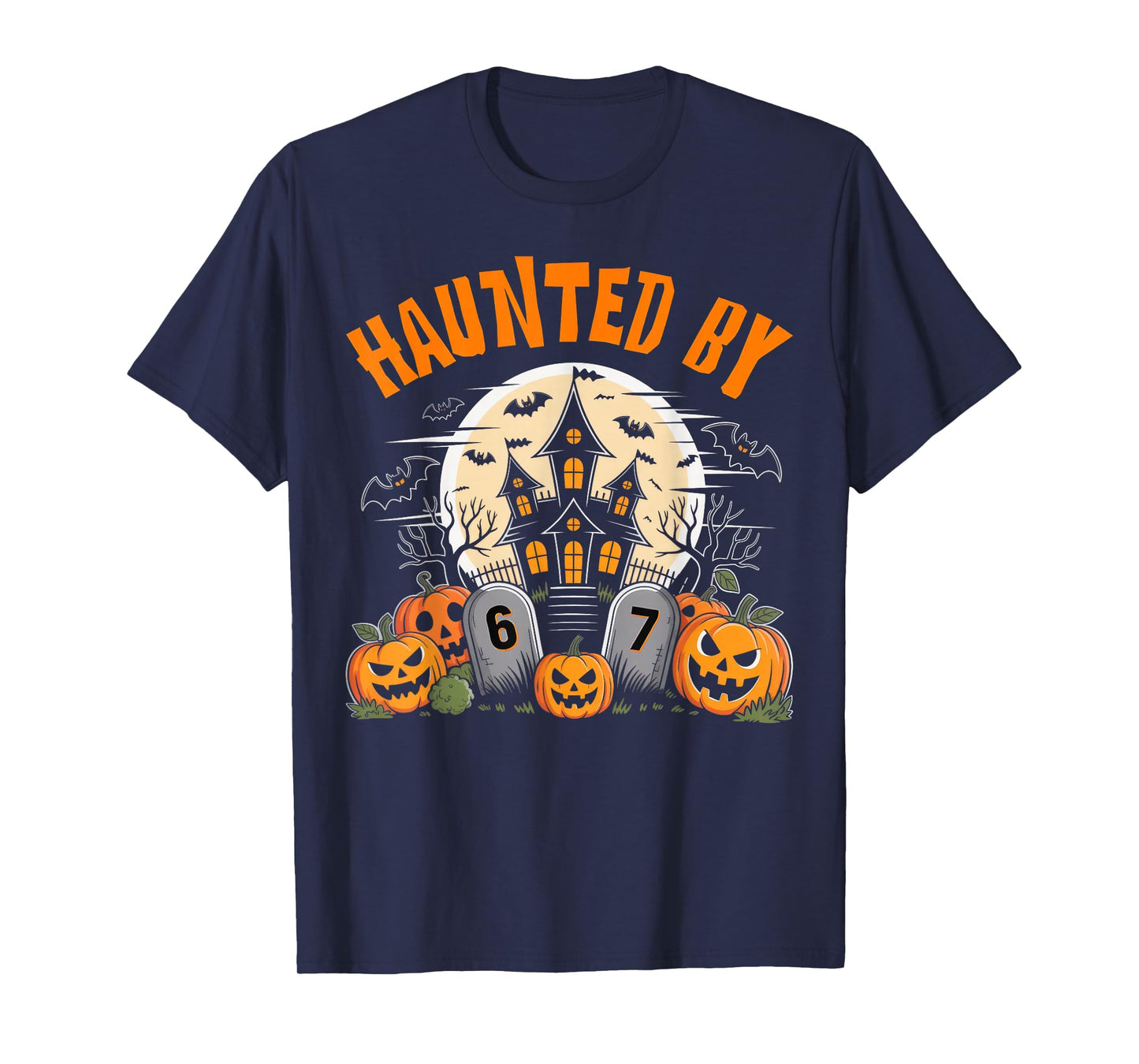 67 Funny Six Seven Gen Alpha Z Halloween 67 Haunted by 67 T-Shirt