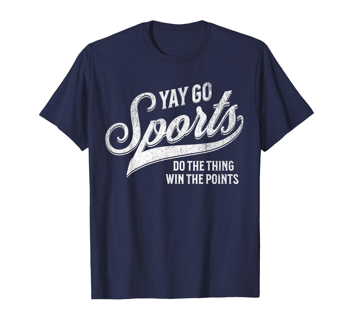 Go Sports Do The Thing Win The Points Funny T-Shirt