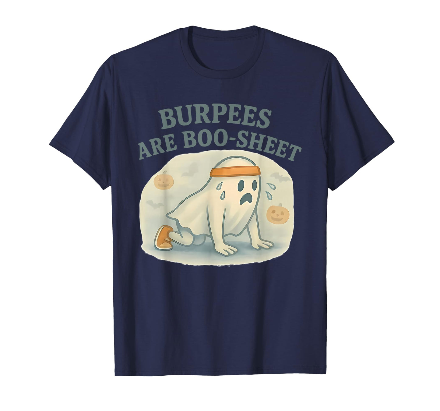Burpees are Boo Sheet T-Shirt