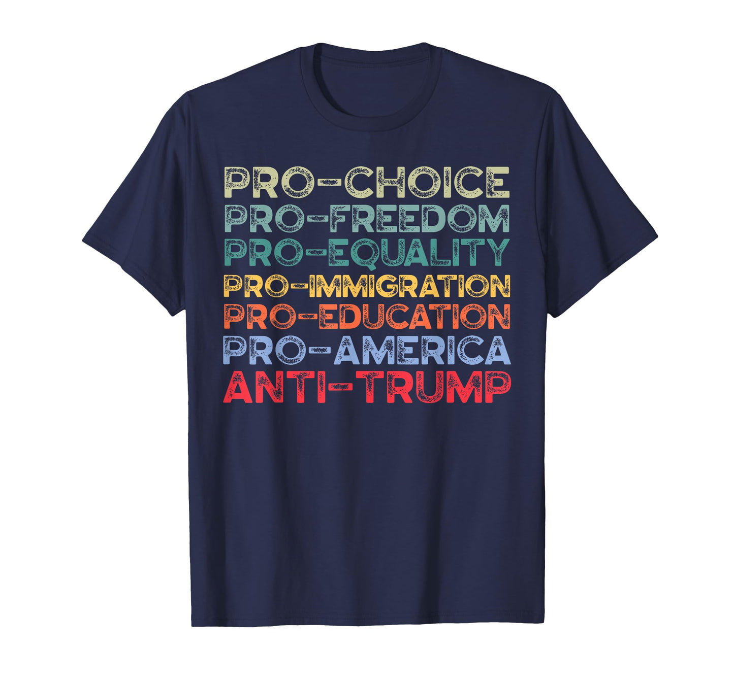 Pro-America Pro-Freedom Pro-choice Pro-Equality Anti-Trump T-Shirt