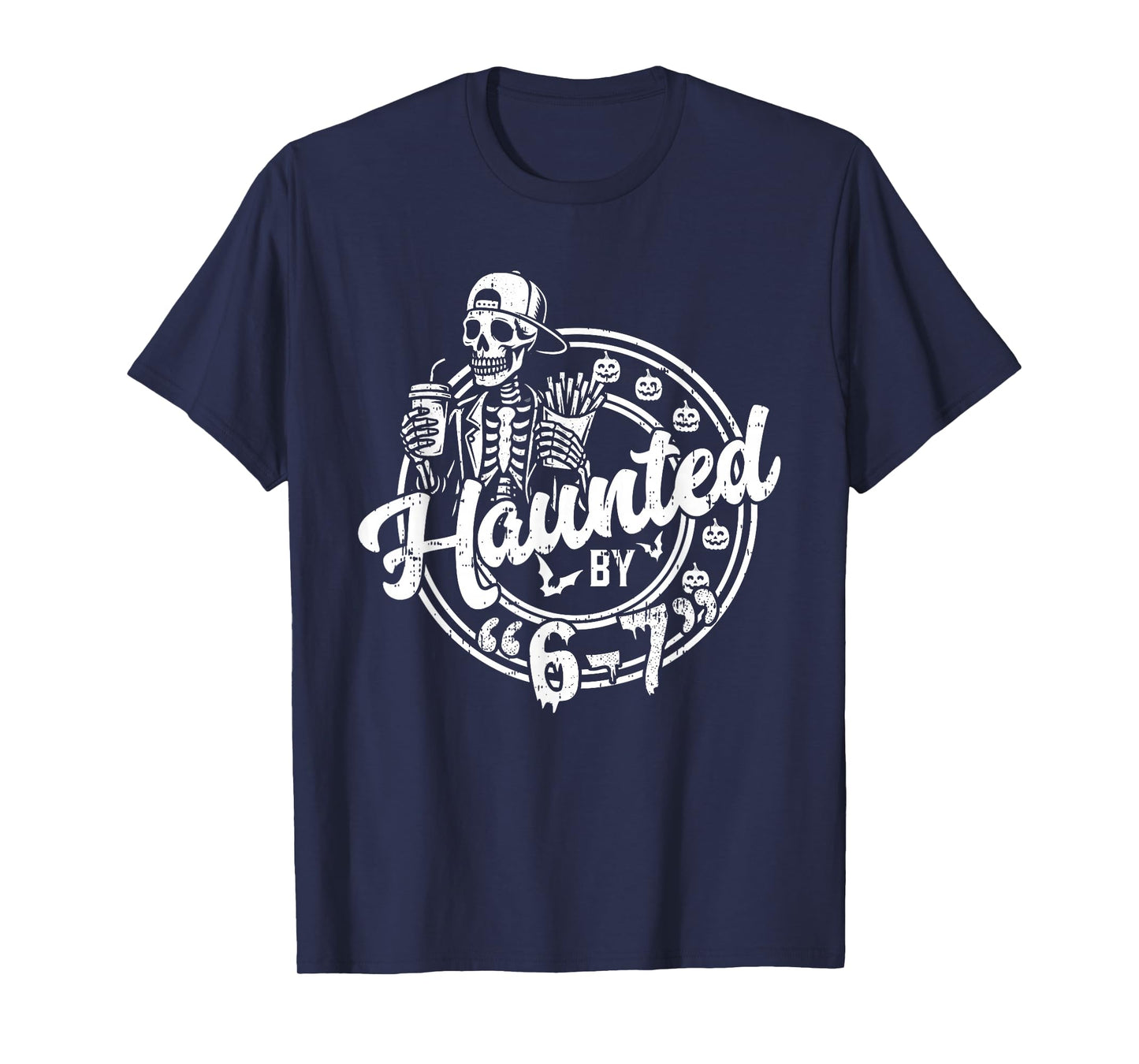 Haunted by 6 7 Funny Halloween Six Seven 67 Meme Men Women T-Shirt