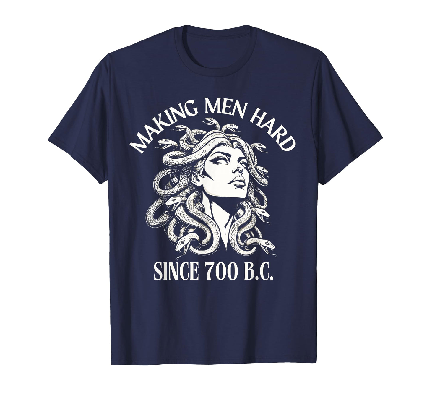 Medusa Making Men Hard Since 700 B.C Greek Mythology Funny T-Shirt