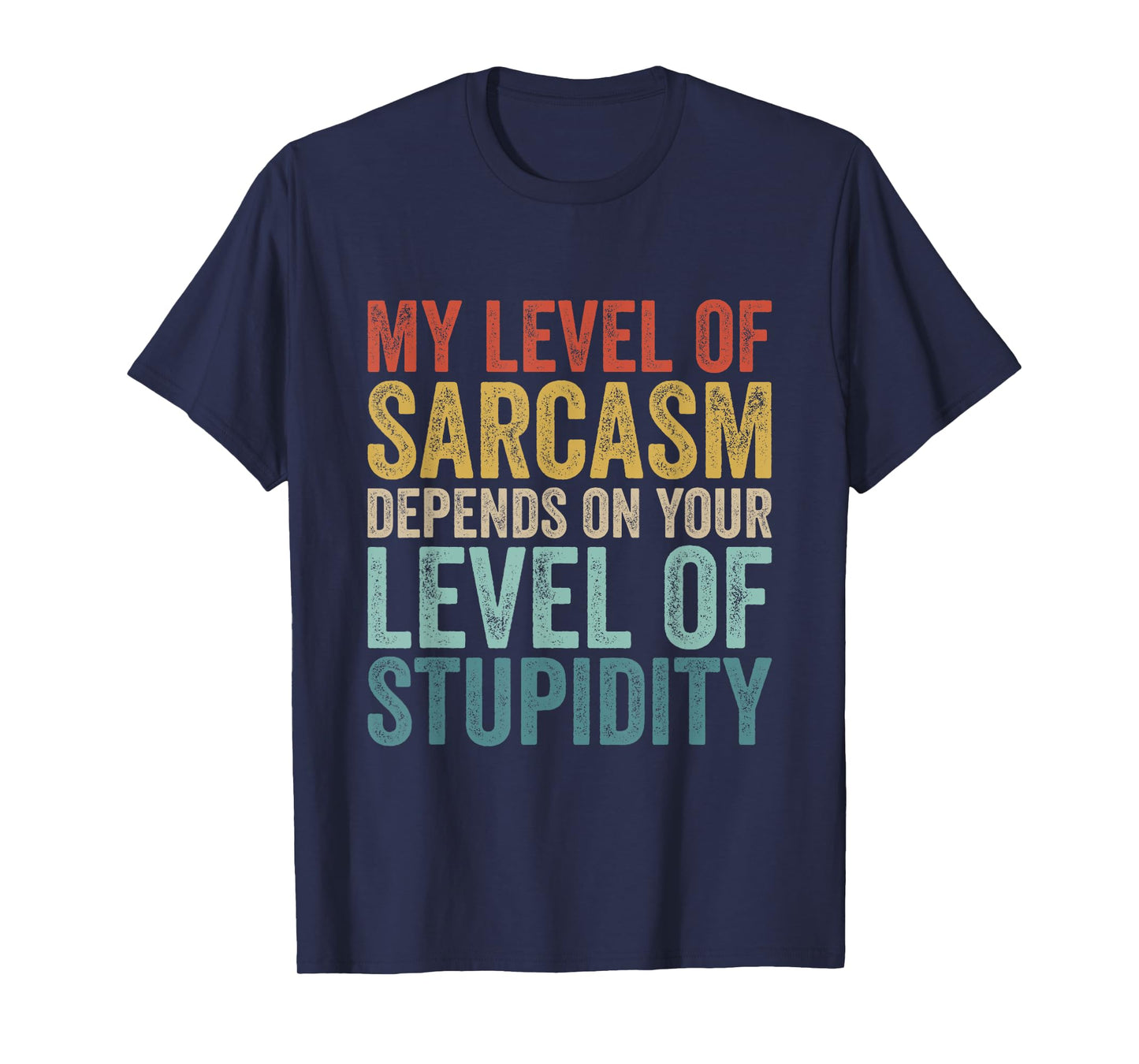 Retro My Level Of Sarcasm Depends On Your Level Of Stupidity T-Shirt