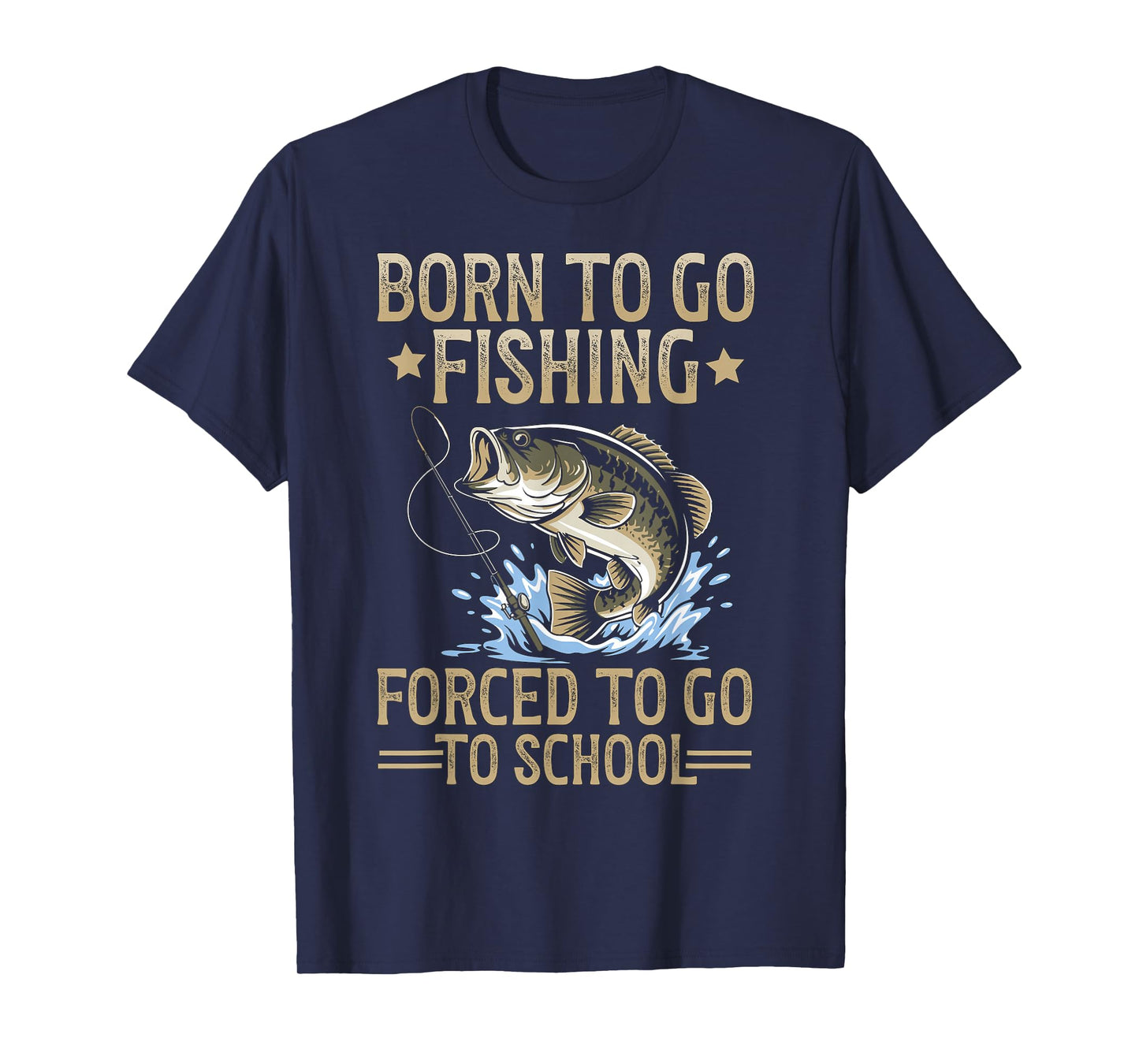 Born to Fish Forced to Go to School Men Kids Fishing Boys T-Shirt