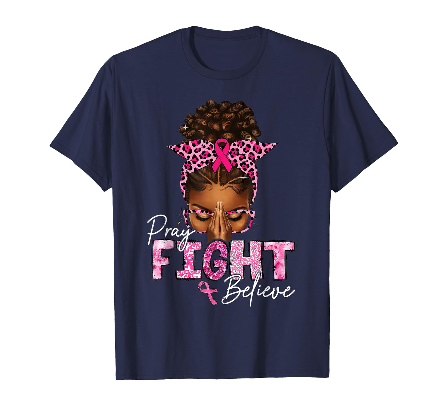 Pray Fight Believe Black Women Afro Christian Breast Cancer T-Shirt