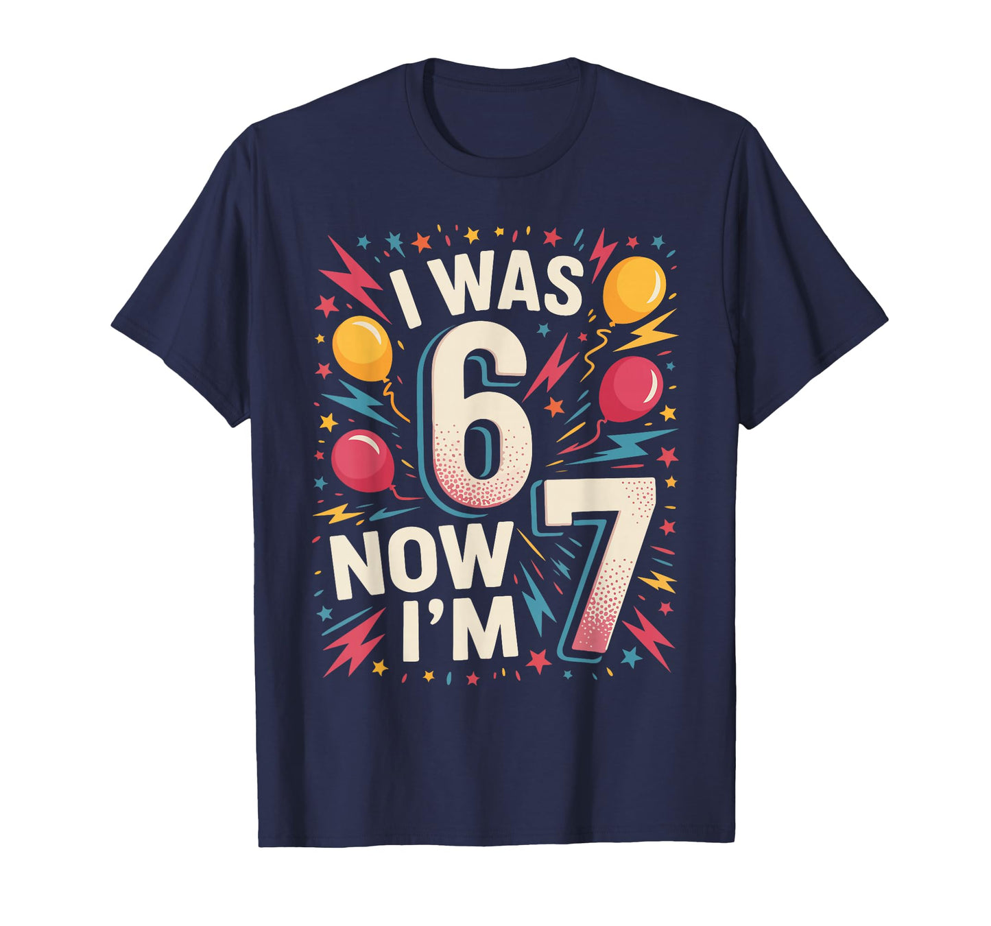 7 Year Old Birthday I was 6 Now I'm 7 67 Funny Kids T-Shirt