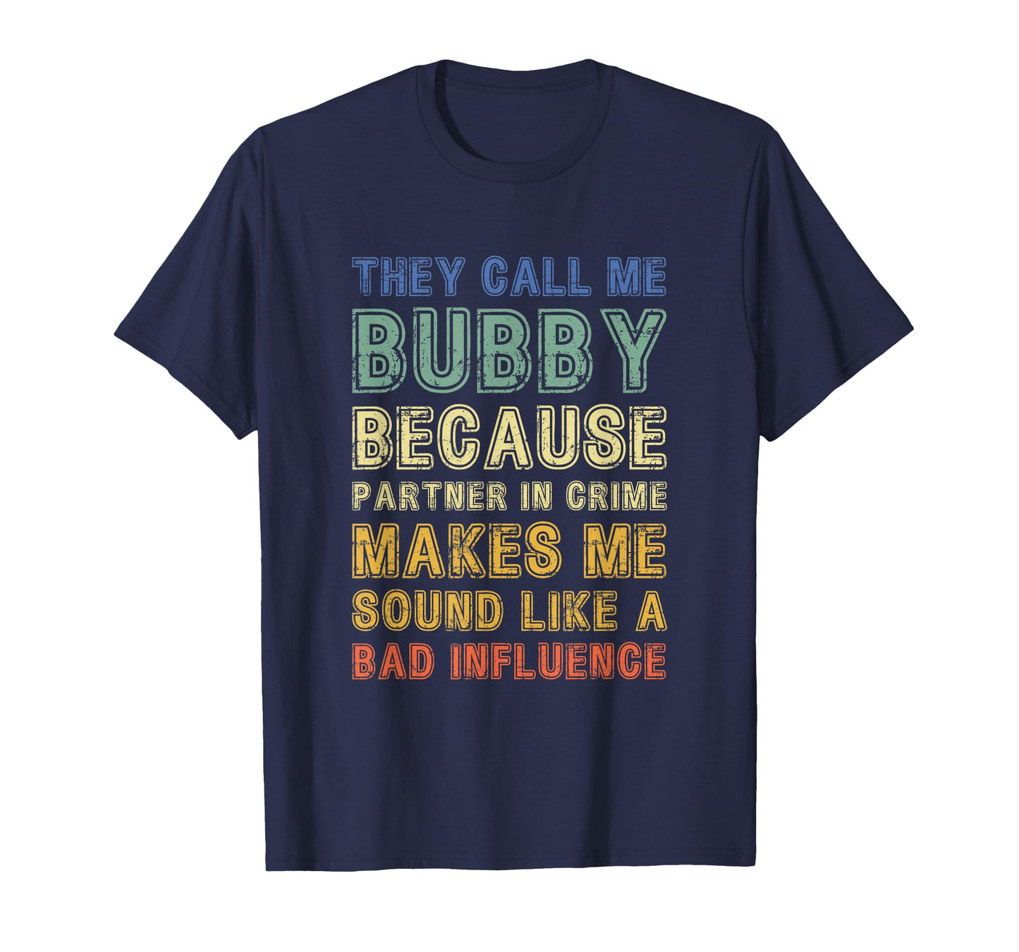 They Call Me Bubby Partner In Crime T-Shirt