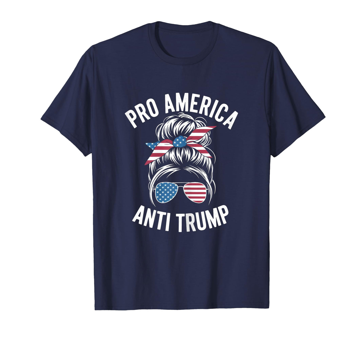 Pro America Anti Trump Messy Bun Political Flag Resist T-Shirt