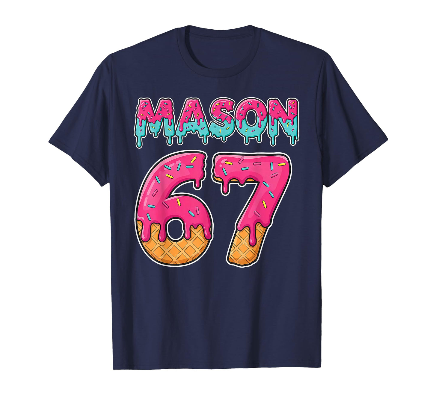 Mason 67 Funny Ice Cream Six Seven Meme Men Women Kid T-Shirt