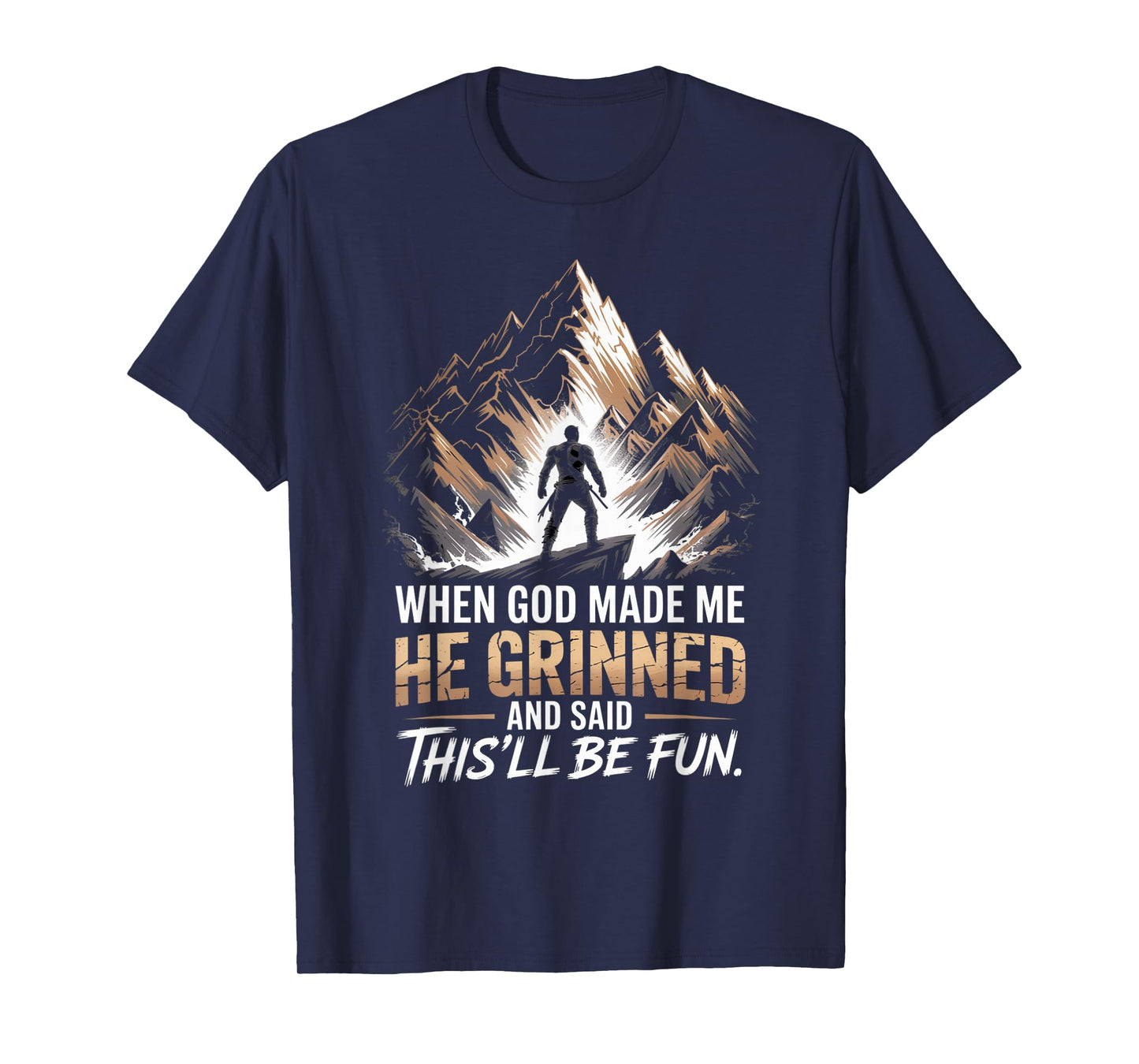 When God Made Me He Said This'll Be Fun for Men Dad, Husband T-Shirt