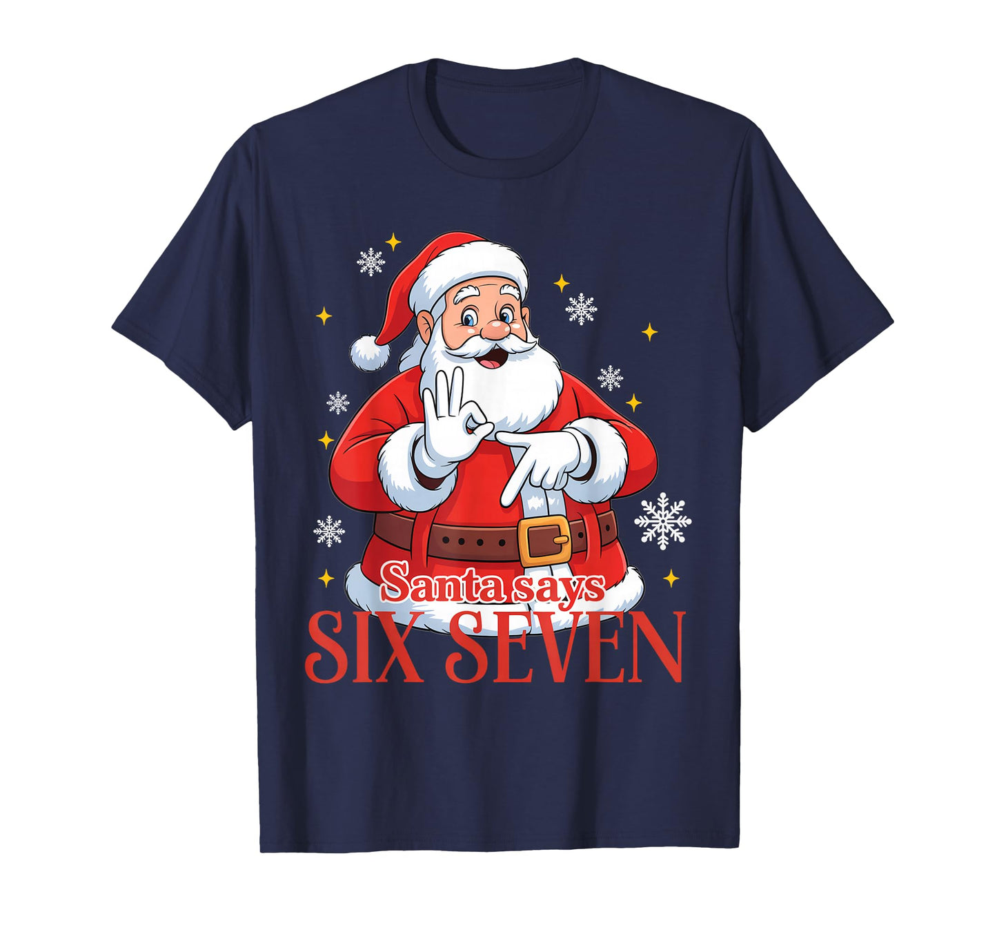 Santa Says Six Seven Meme 67 Christmas Funny Santa Crew Xmas T-Shirt