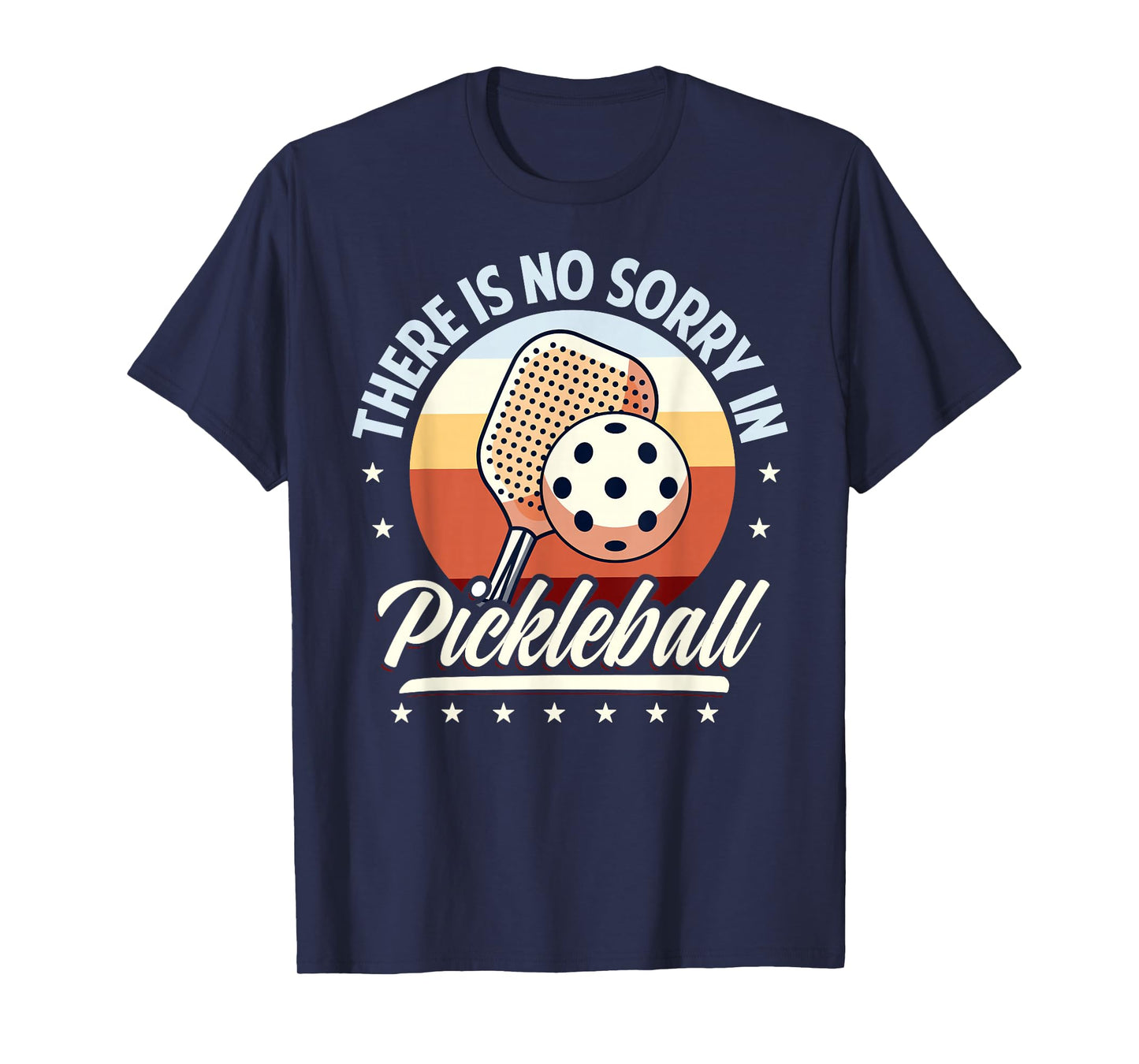 There Is No Sorry In Pickleball Outfit - Funny Saying T-Shirt