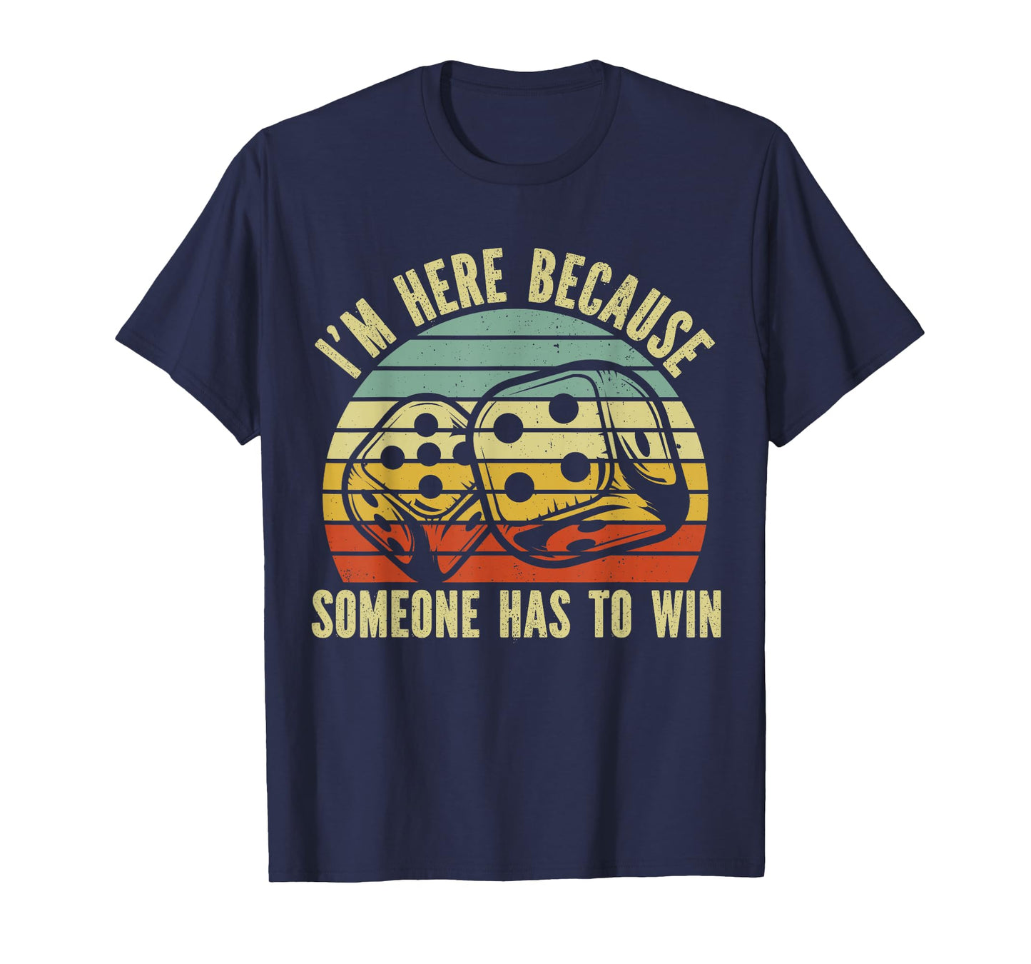 Game Night Adults Board Games I"m Here Someone Has To Win T-Shirt