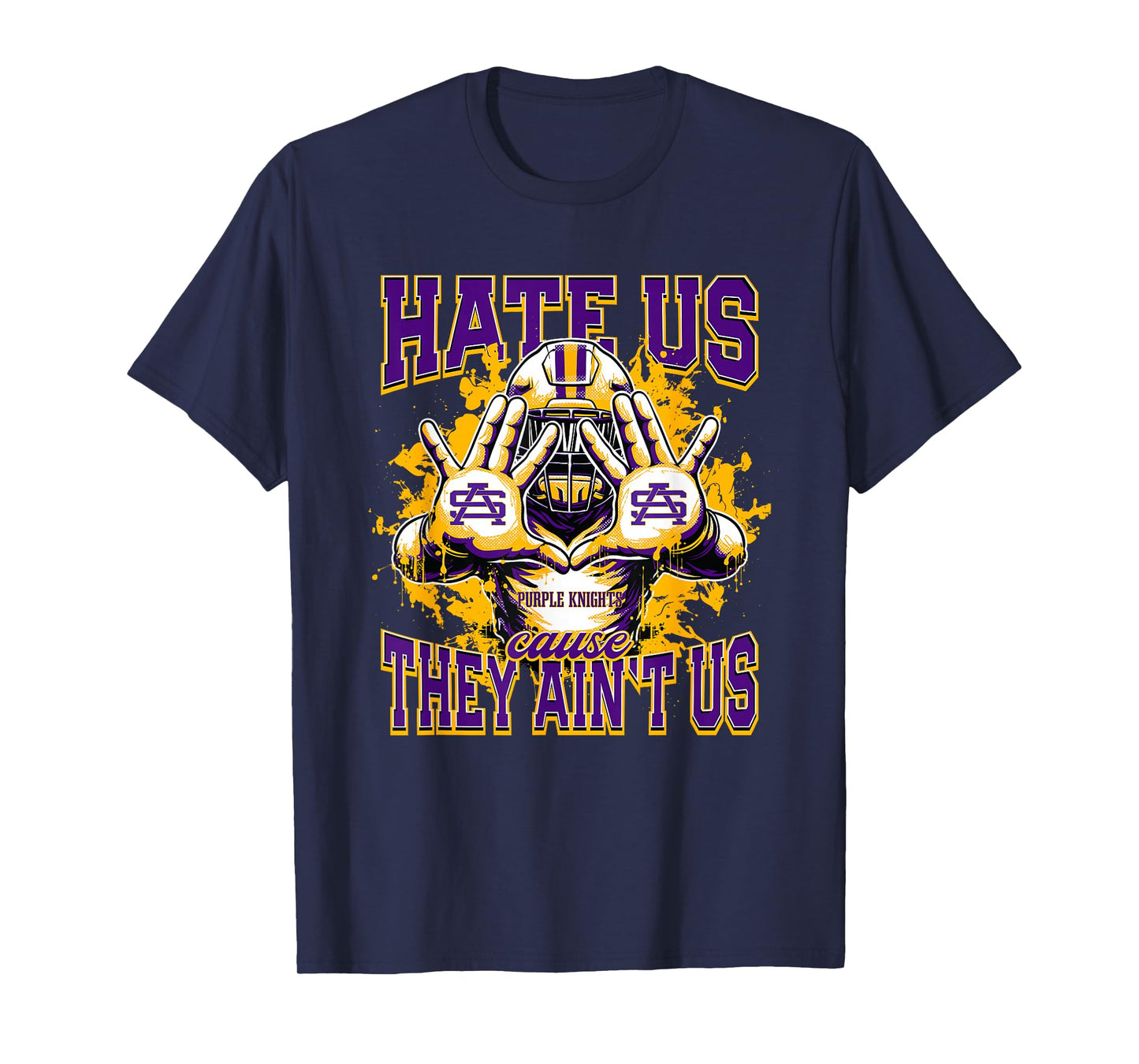 Saint Augustine Purple Knights Logo Hate Us Cause They Ain't T-Shirt