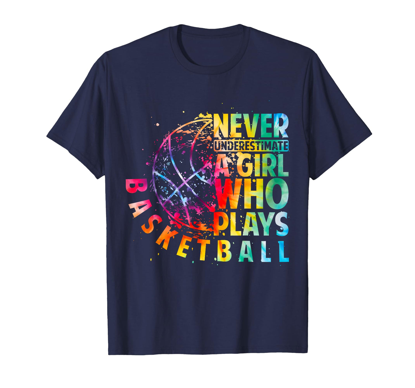 Cute Girls Never Underestimate A Girl Who Plays Basketball T-Shirt