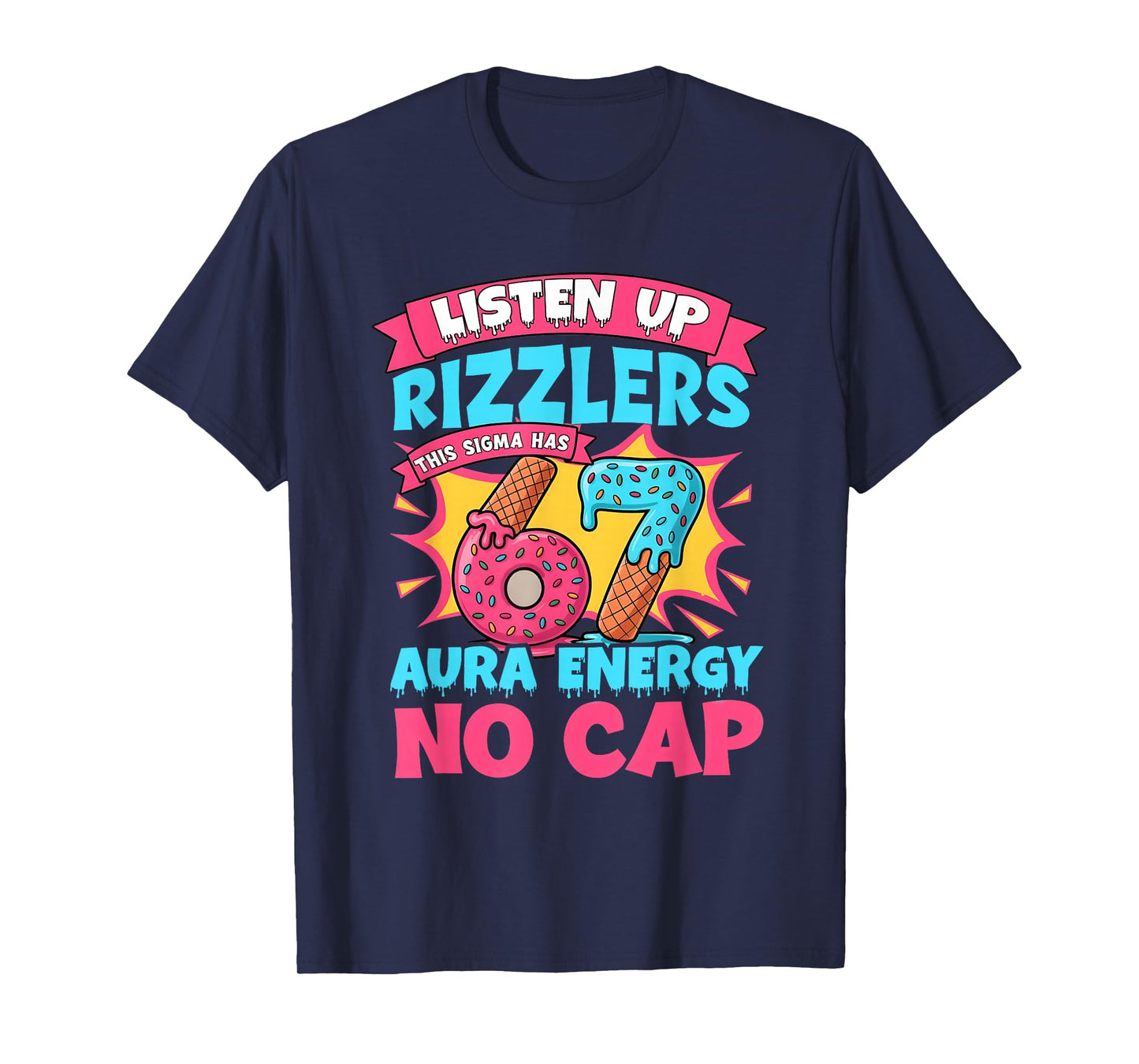 Listen Up Rizzlers This Sigma Has 67 Aura Energy Gen Alpha T-Shirt