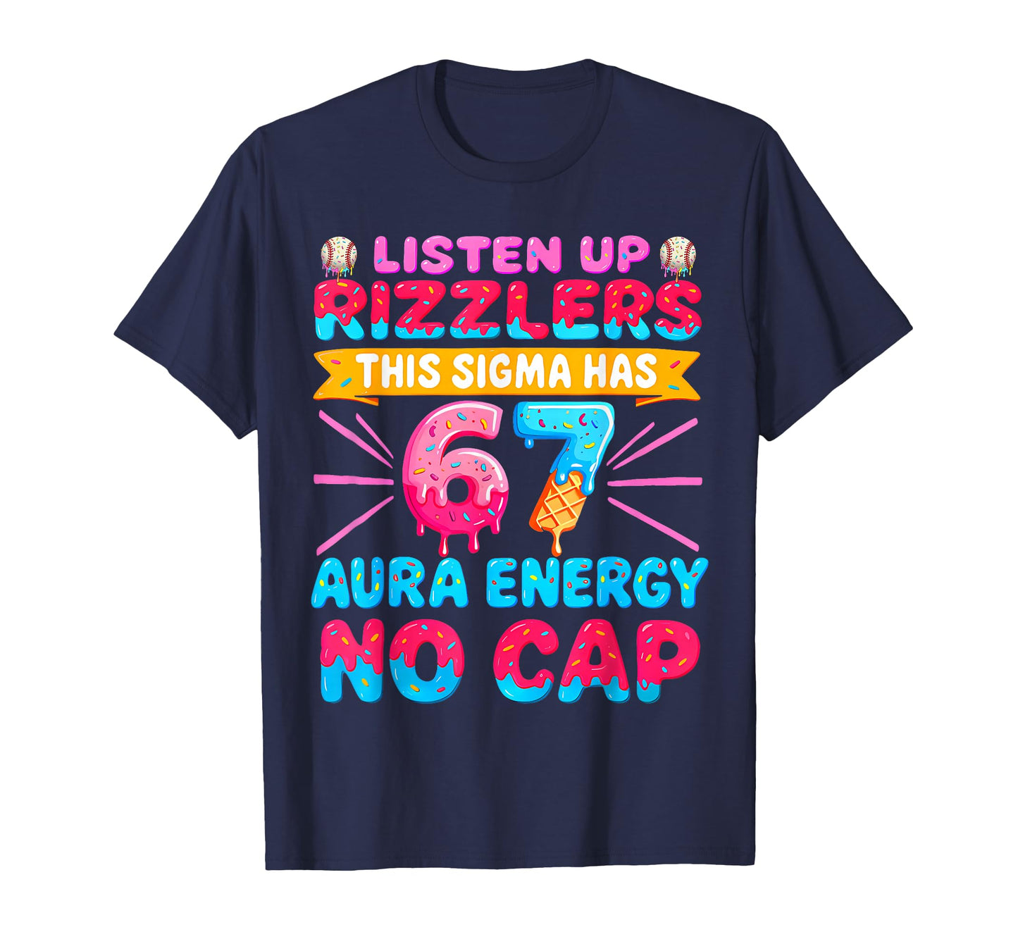 Listen Up Rizzlers This Sigma Has 67 Aura Energy Six Seven T-Shirt