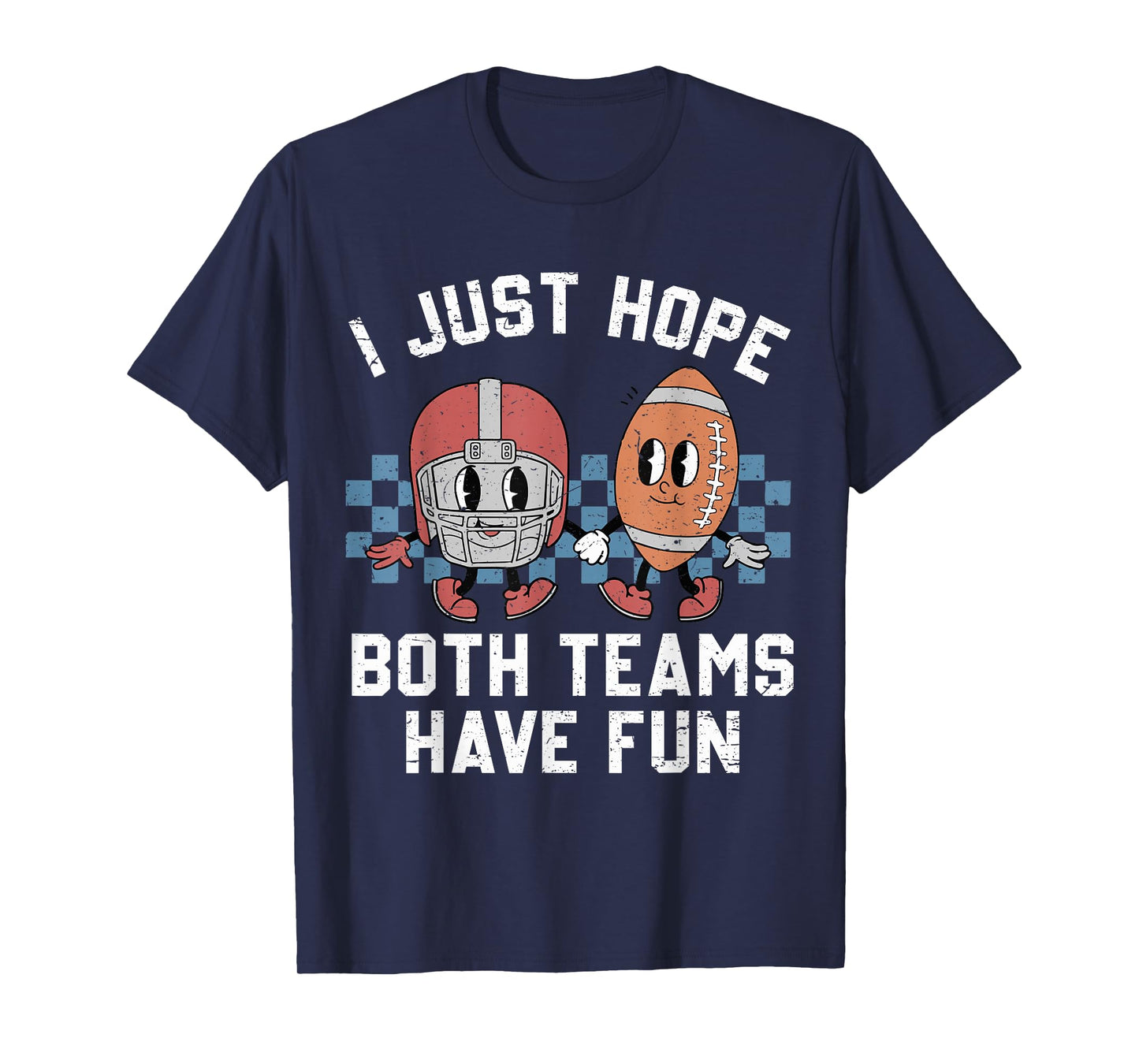 I Just Hope Both Teams Have Fun Vintage Football Lovers T-Shirt