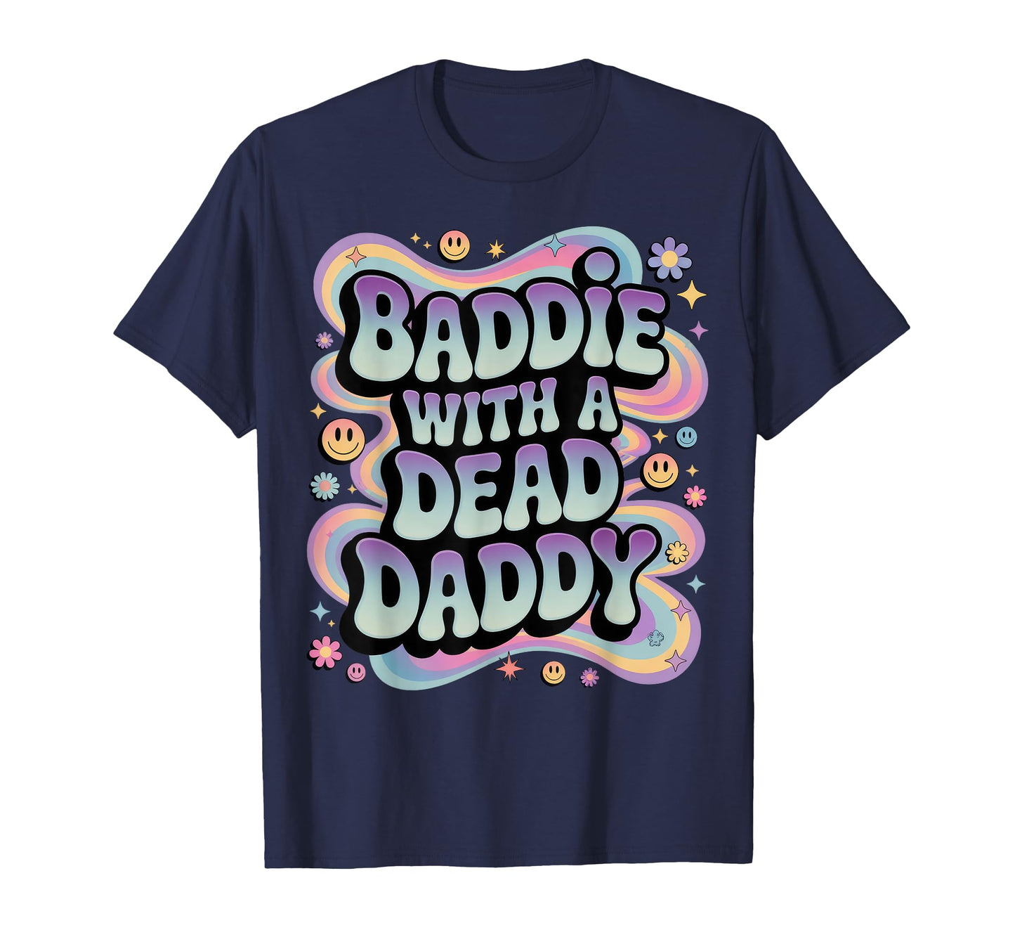 Baddie With A Dead Daddy Dead Dad Club Funny Dark Humor T-Shirt