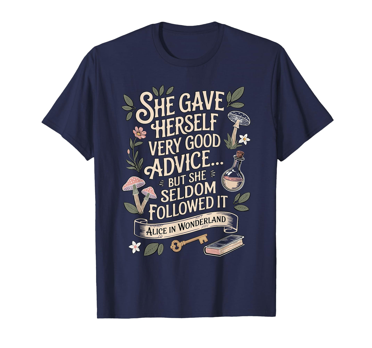 Very Good Advice Alice in Wonderland Quote T-Shirt