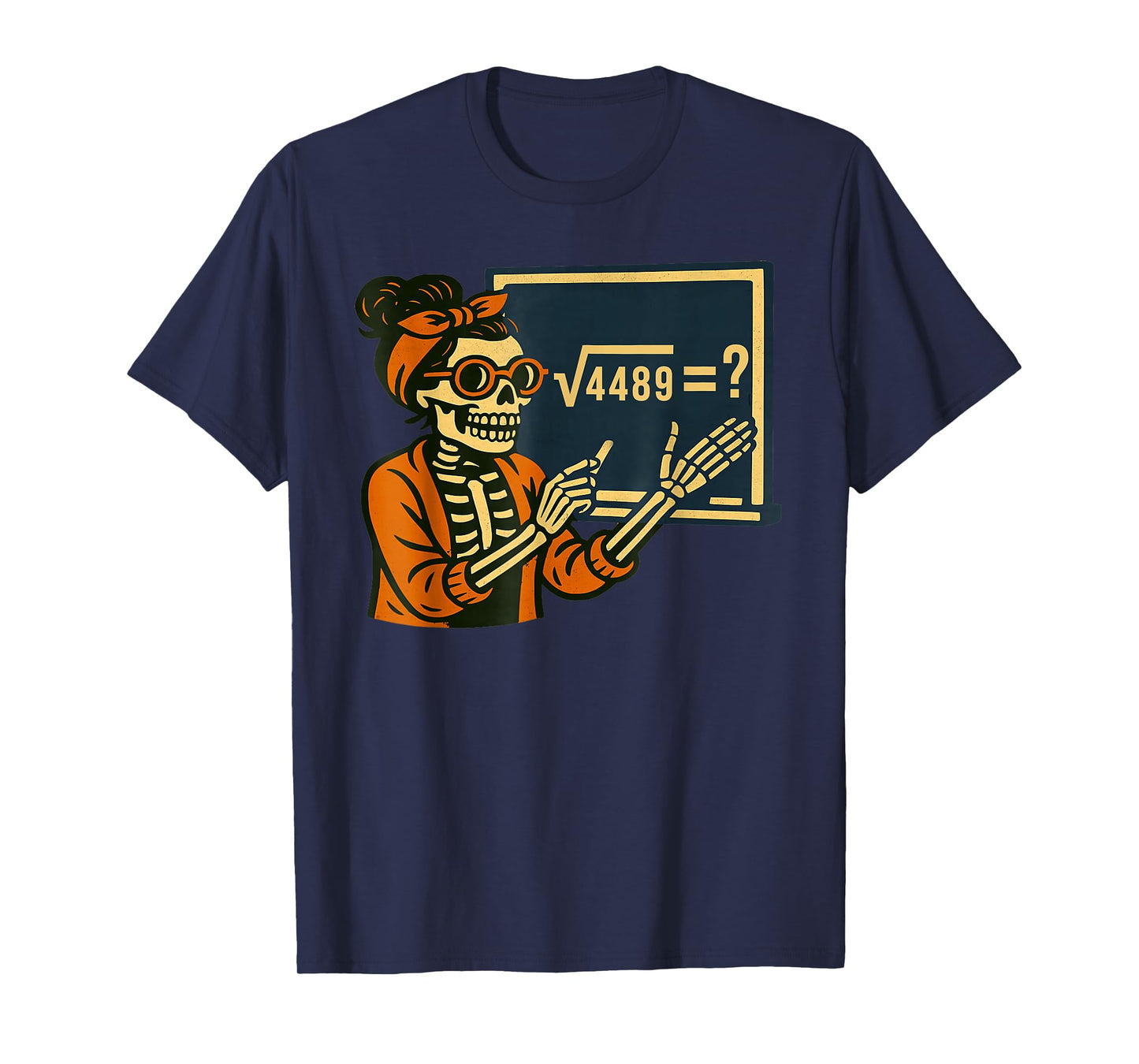 6 7 Halloween Skeleton Square Root 4489 Slang Math Teacher T-Shirt