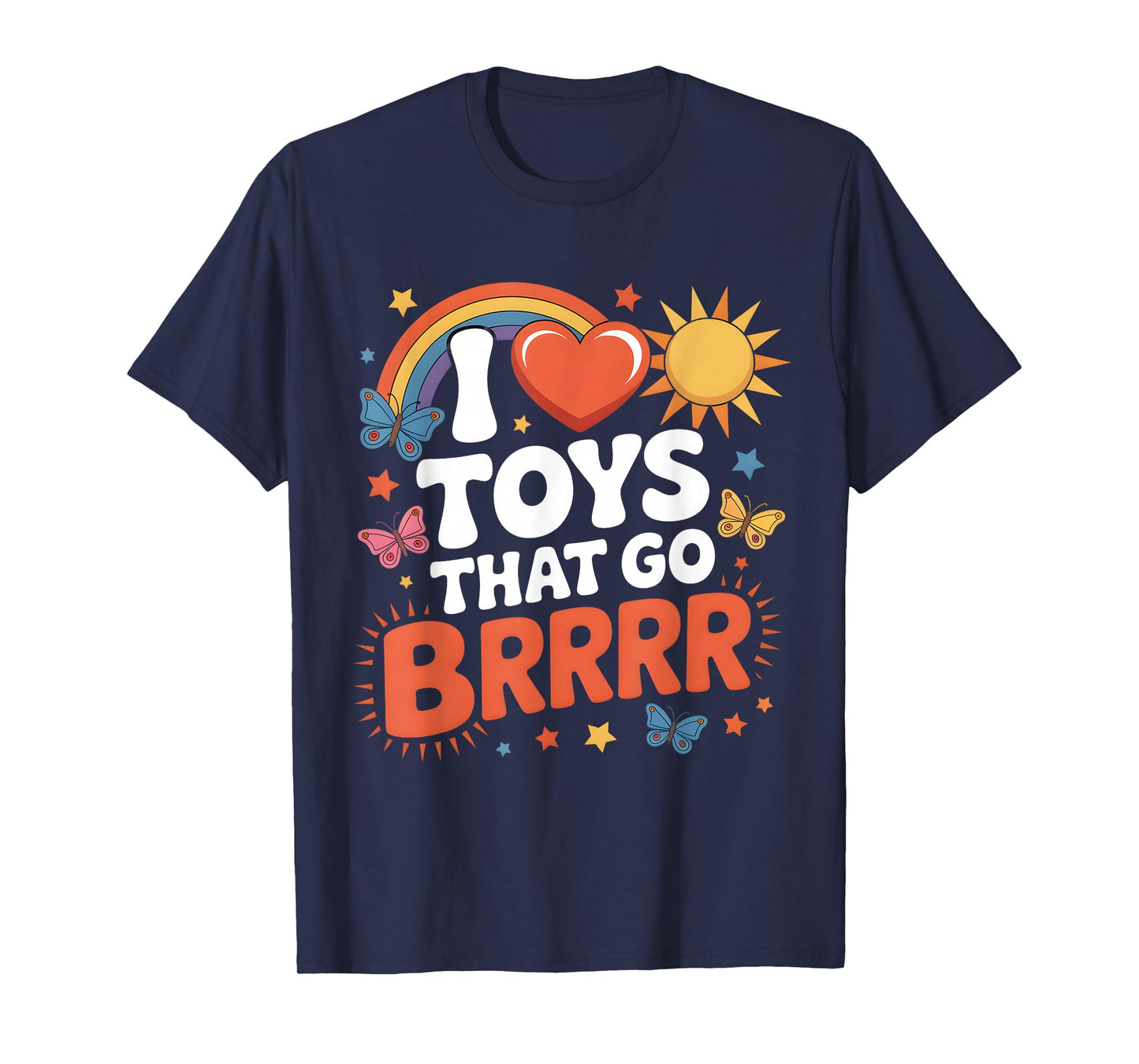 I Love Toys That Go Brrr Funny Inappropriate Embarrassing T-Shirt