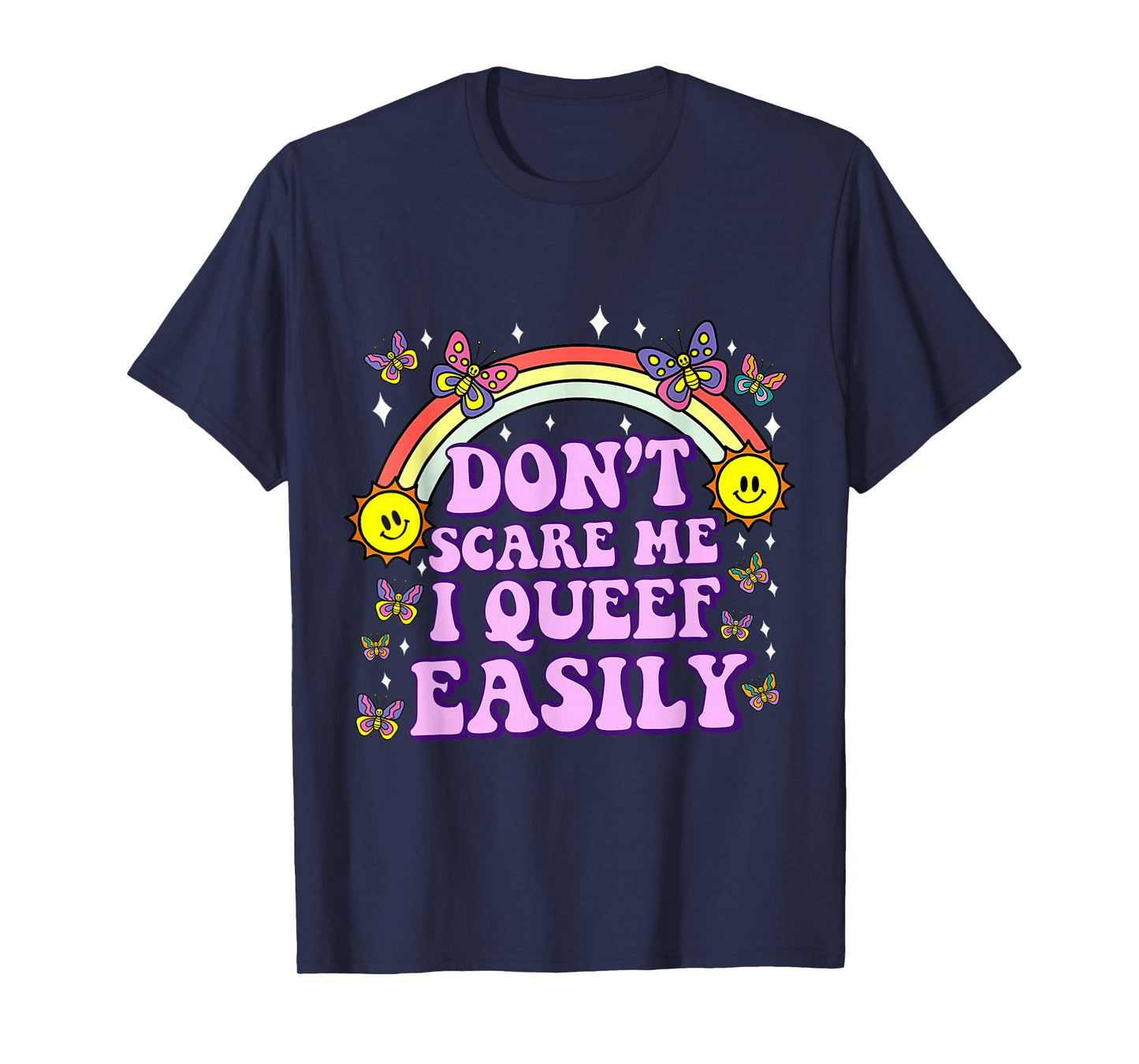 Don't Scare Me I Queef Easily Funny Embarrassing Adult Humor T-Shirt