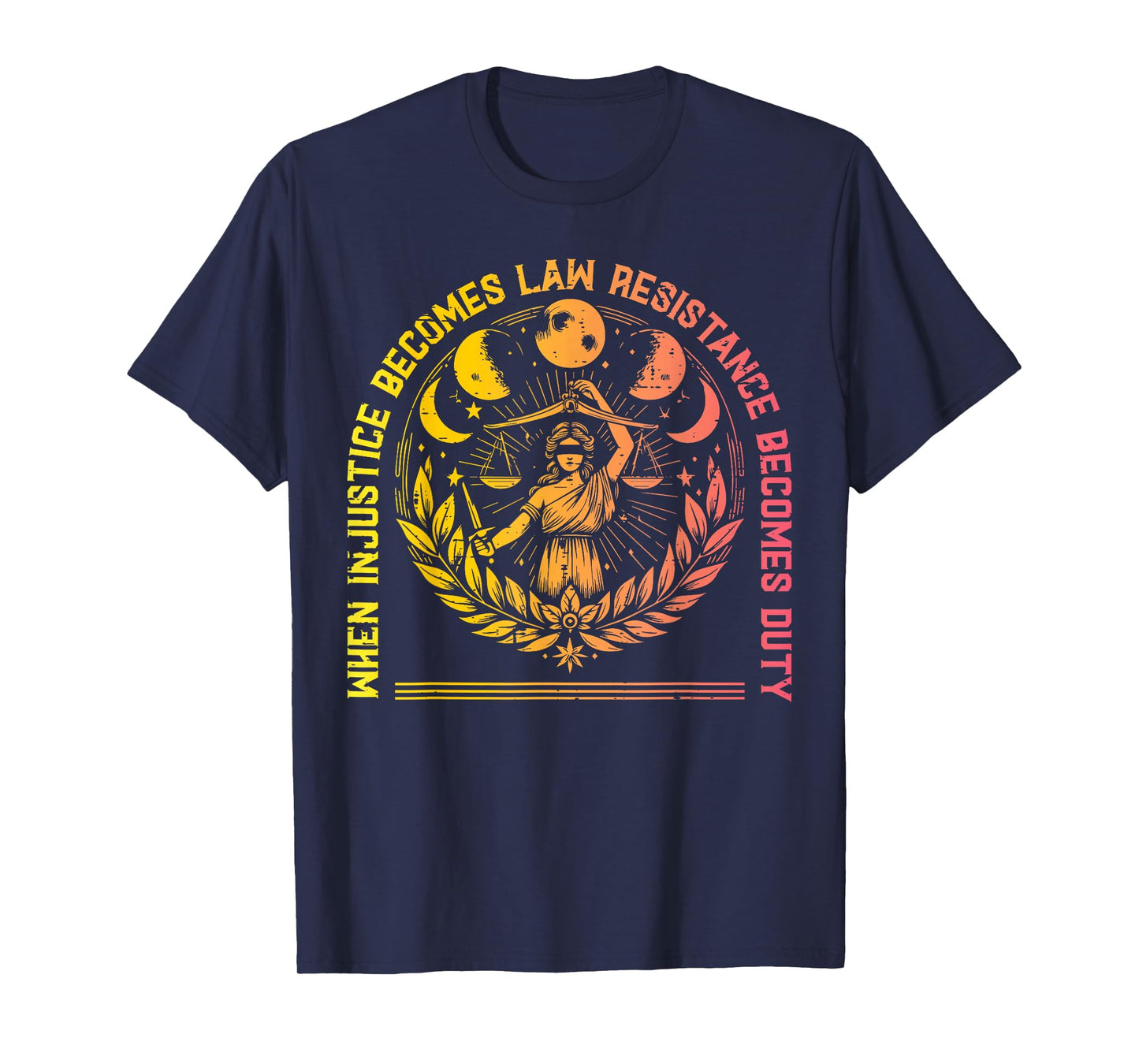 When Injustice Law Resistance Duty Resist Protest Women Men T-Shirt
