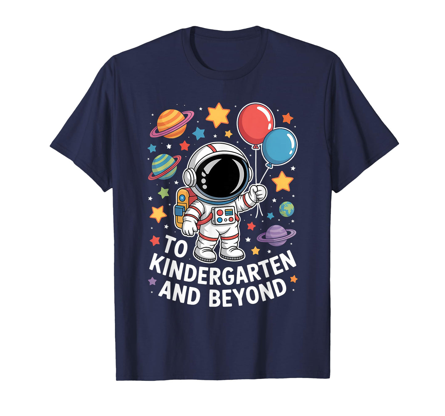 To Kindergarten And Beyond Astronaut Space Back To School T-Shirt