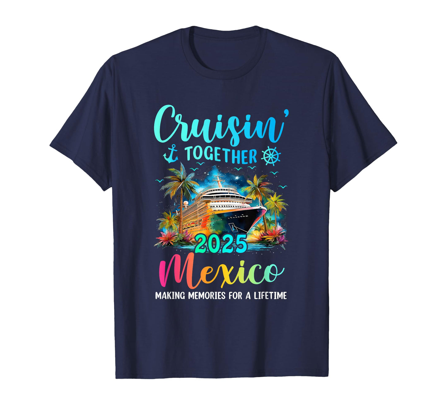 Cruisin' Together Mexico 2025 Family Cruise Vacation T-Shirt