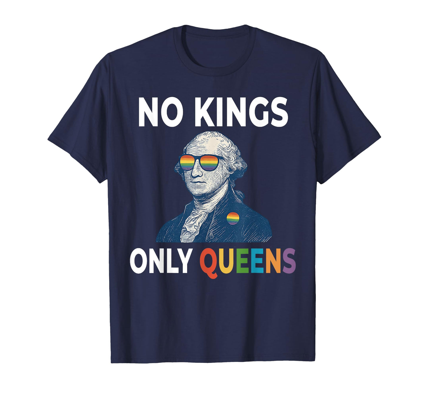 No Kings in America Only Queens Funny Queer Ally Gay Pride T-Shirt