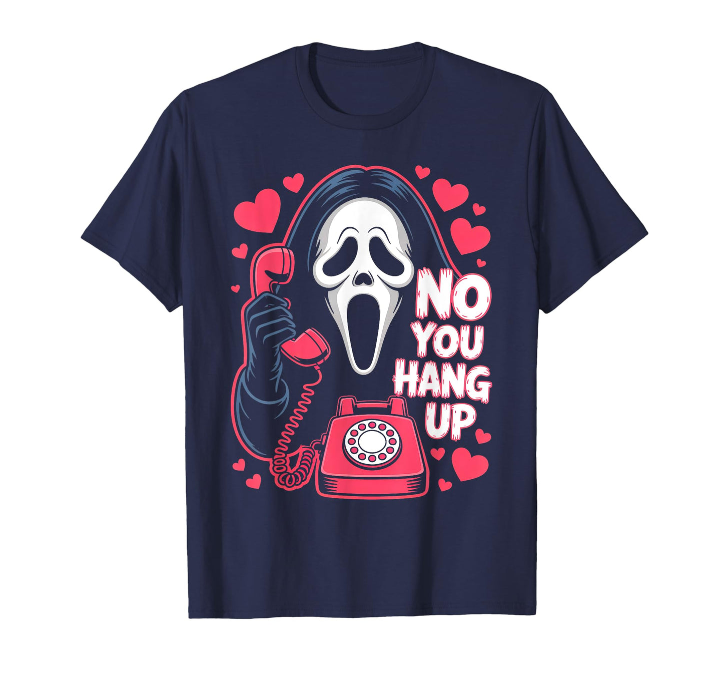 No You Hang Up Ghost Calling Horror Funny Halloween Romance T-Shirt