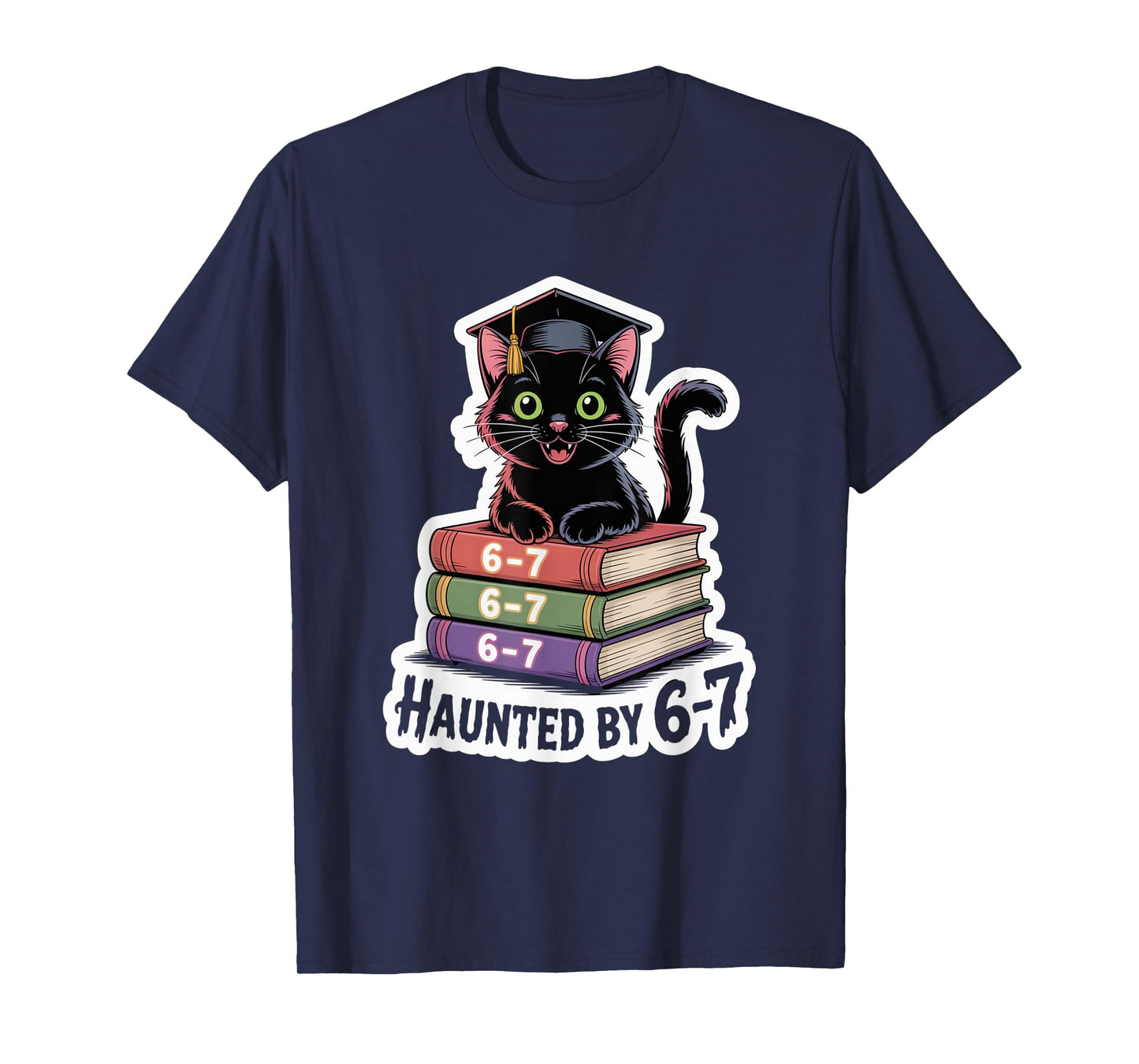 Haunted by 6-7 Funny Halloween 6-7 Costume T-Shirt