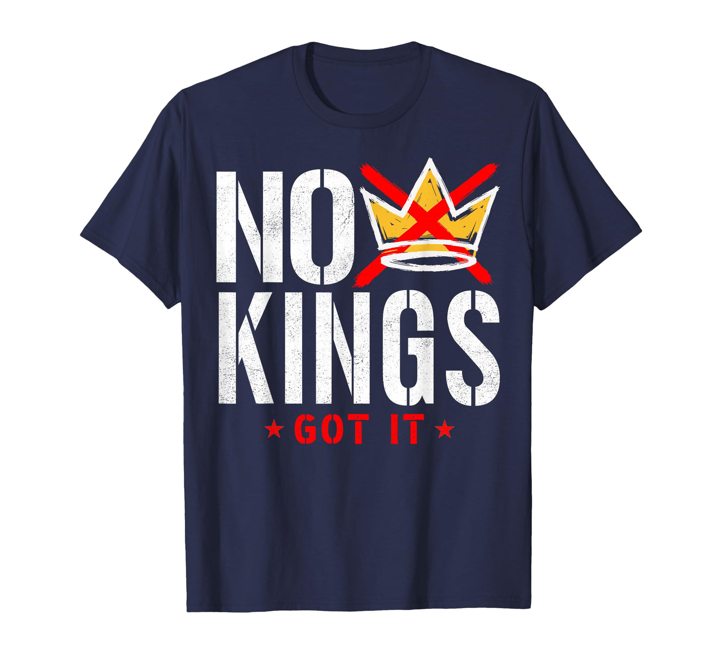 No Kings Got It Political Protest for Women Men T-Shirt