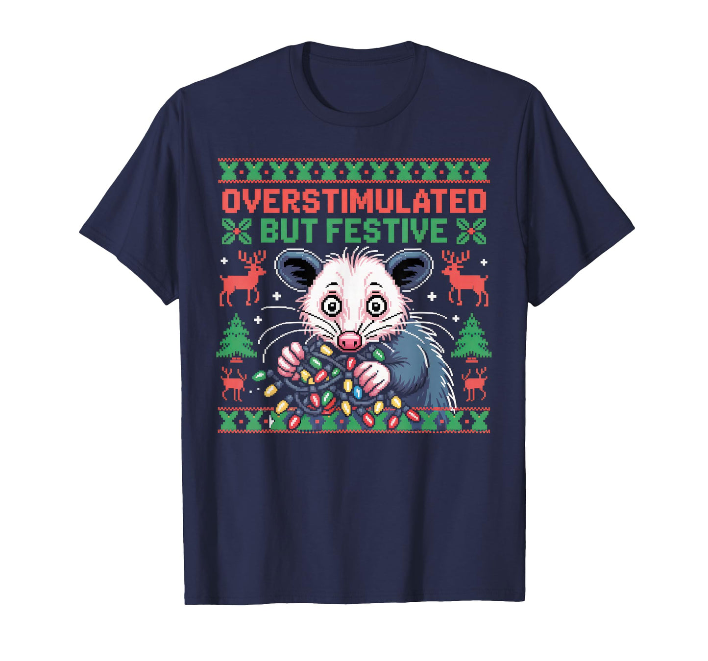 Overstimulated But Festive Opossum Ugly Sweater Christmas T-Shirt