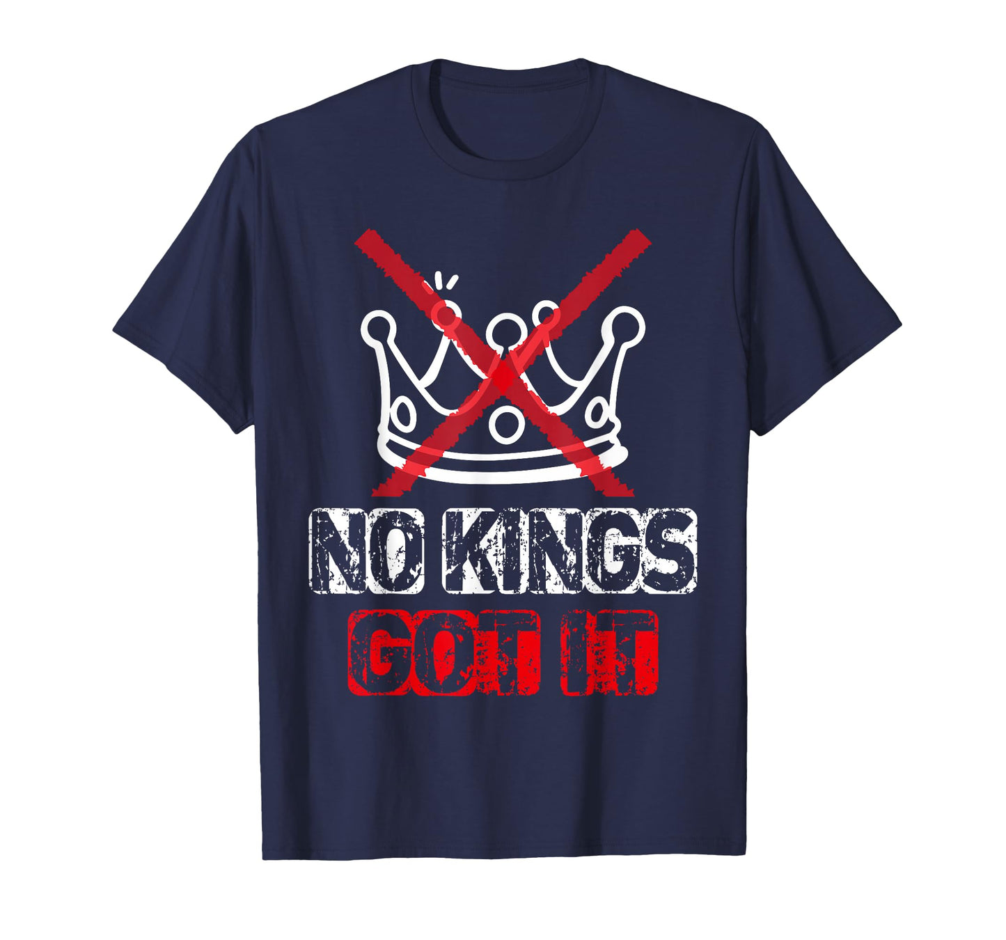 No Kings Got It Distressed Crown Streetwear Tee T-Shirt