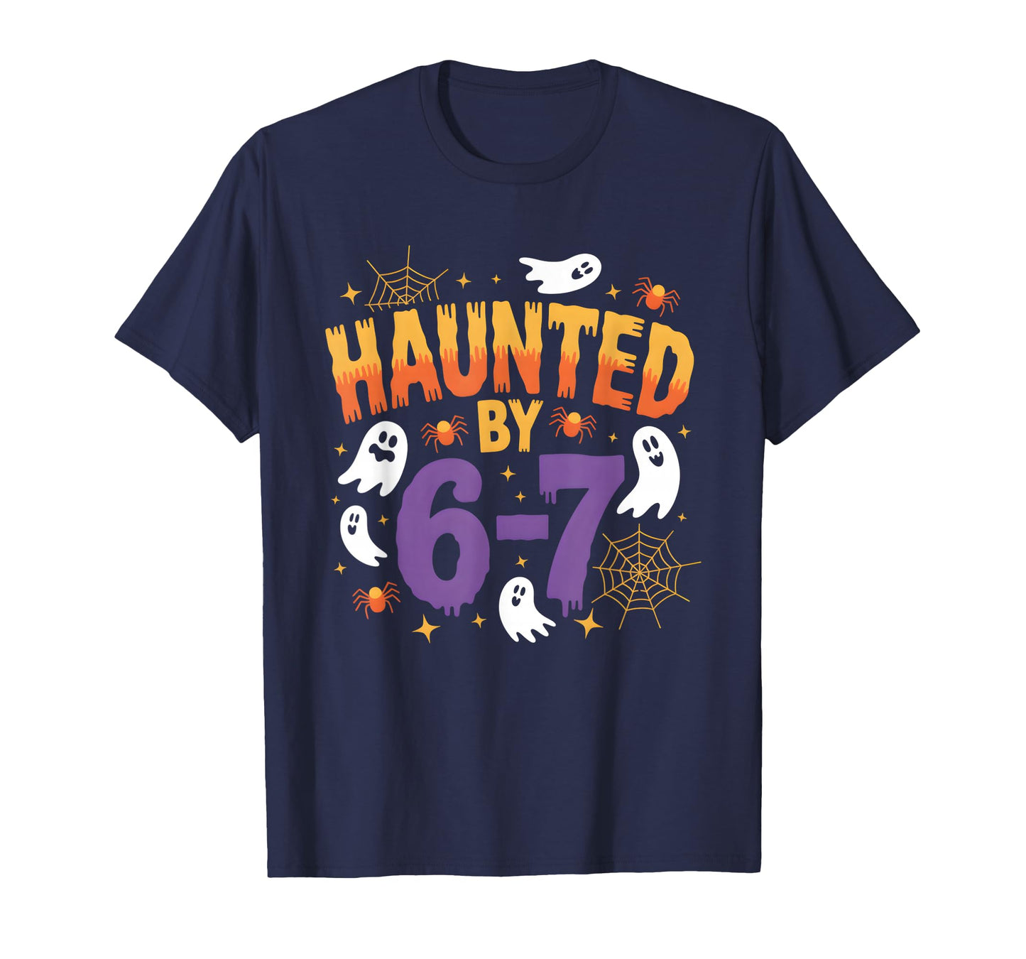 6 7 Haunted Halloween Meme six Seven Funny Spooky Gen Z 67 T-Shirt