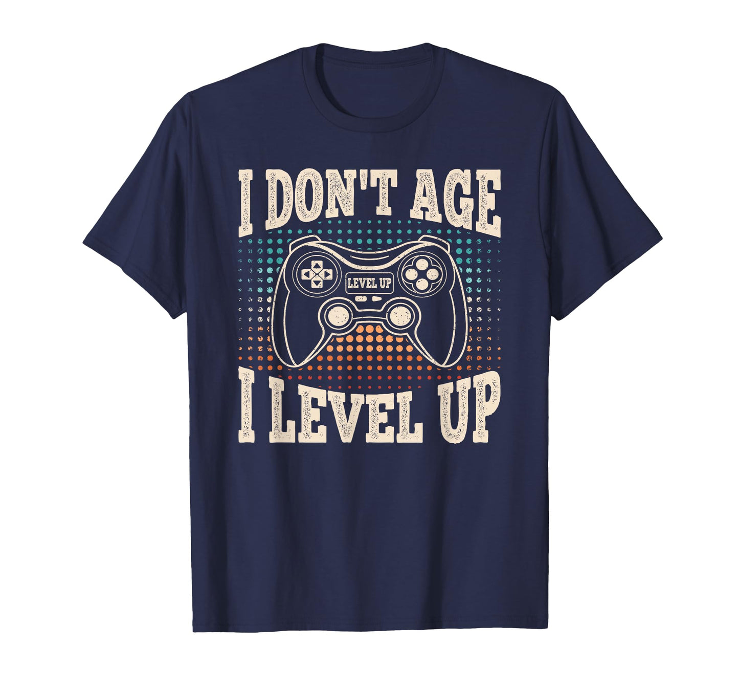 I Don't Age I Level Up Video Game Gaming Birthday Men Boys T-Shirt