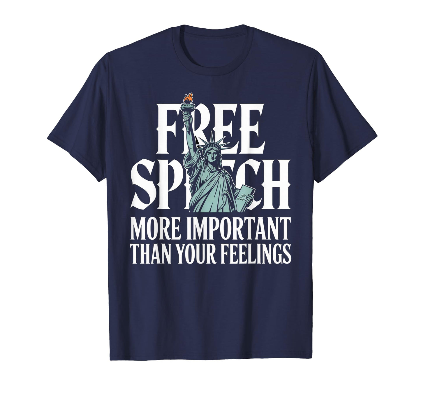 Free Speech More Important Than Your Feelings Patriotic USA T-Shirt