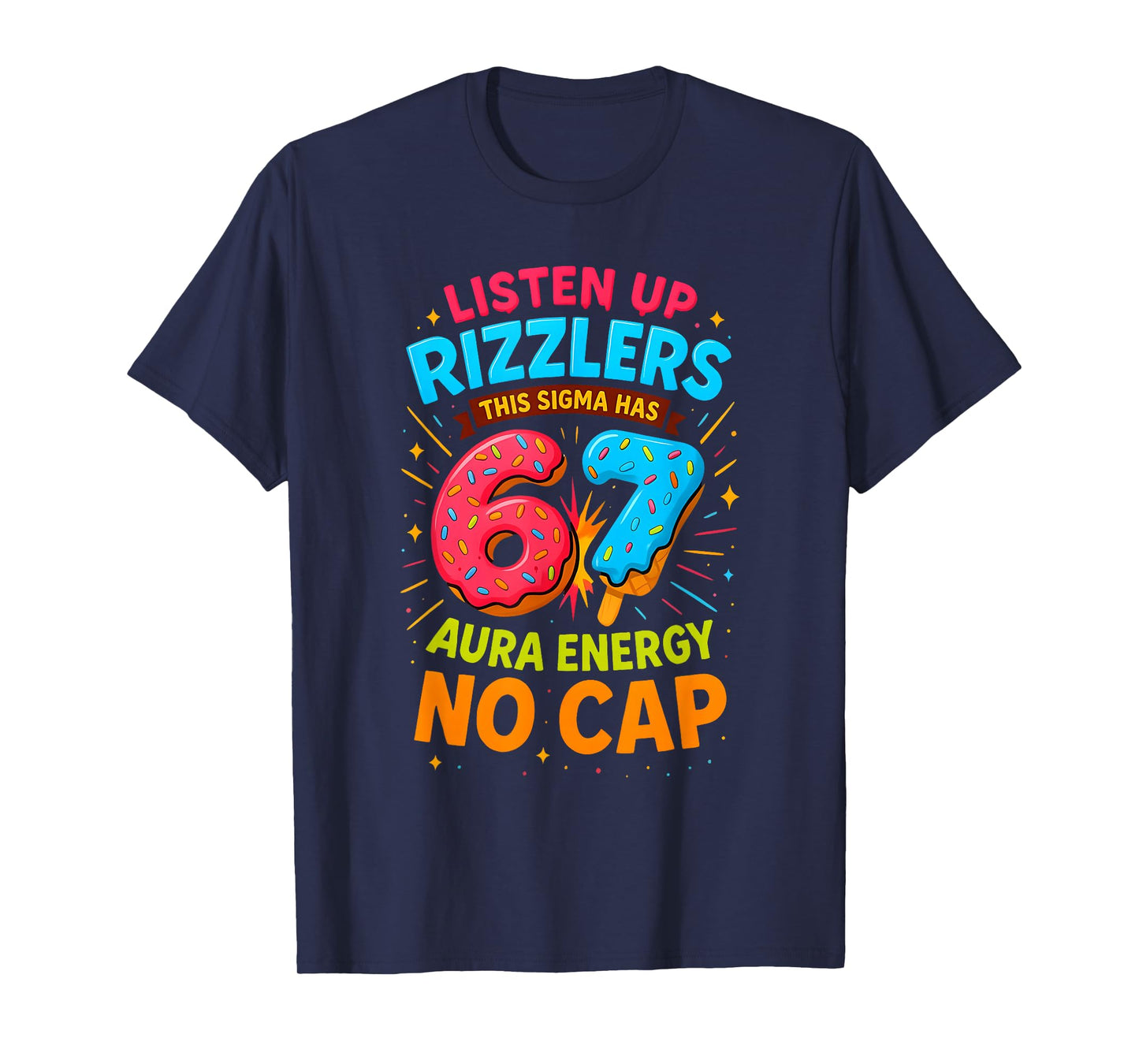 Listen Up Rizzlers This Sigma Has Aura Energy No Cap 67 Meme T-Shirt