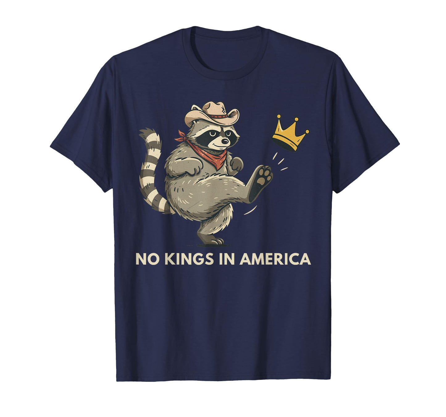 No Kings in America Patriotic Cowboy Raccoon Kick The Crown T-Shirt