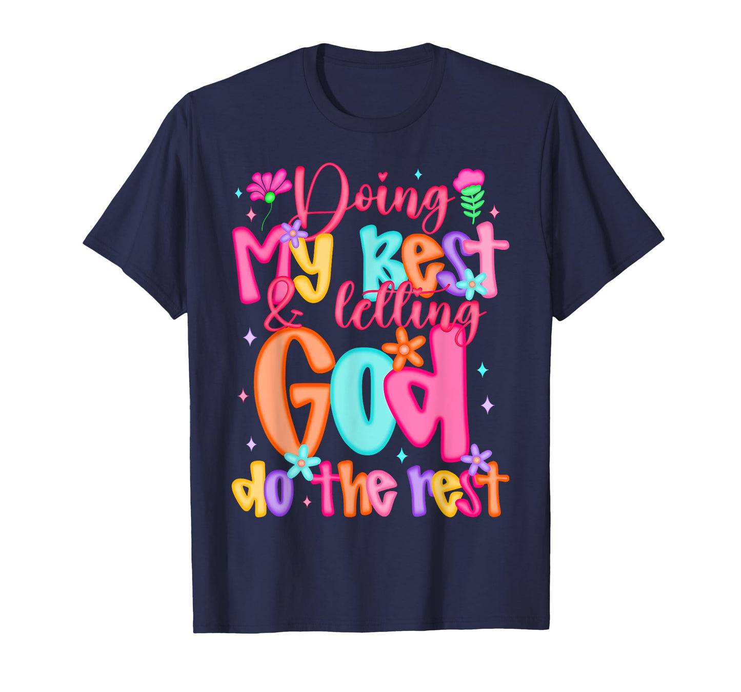 Doing My Best And Letting God Do The Rest Faith Christian T-Shirt